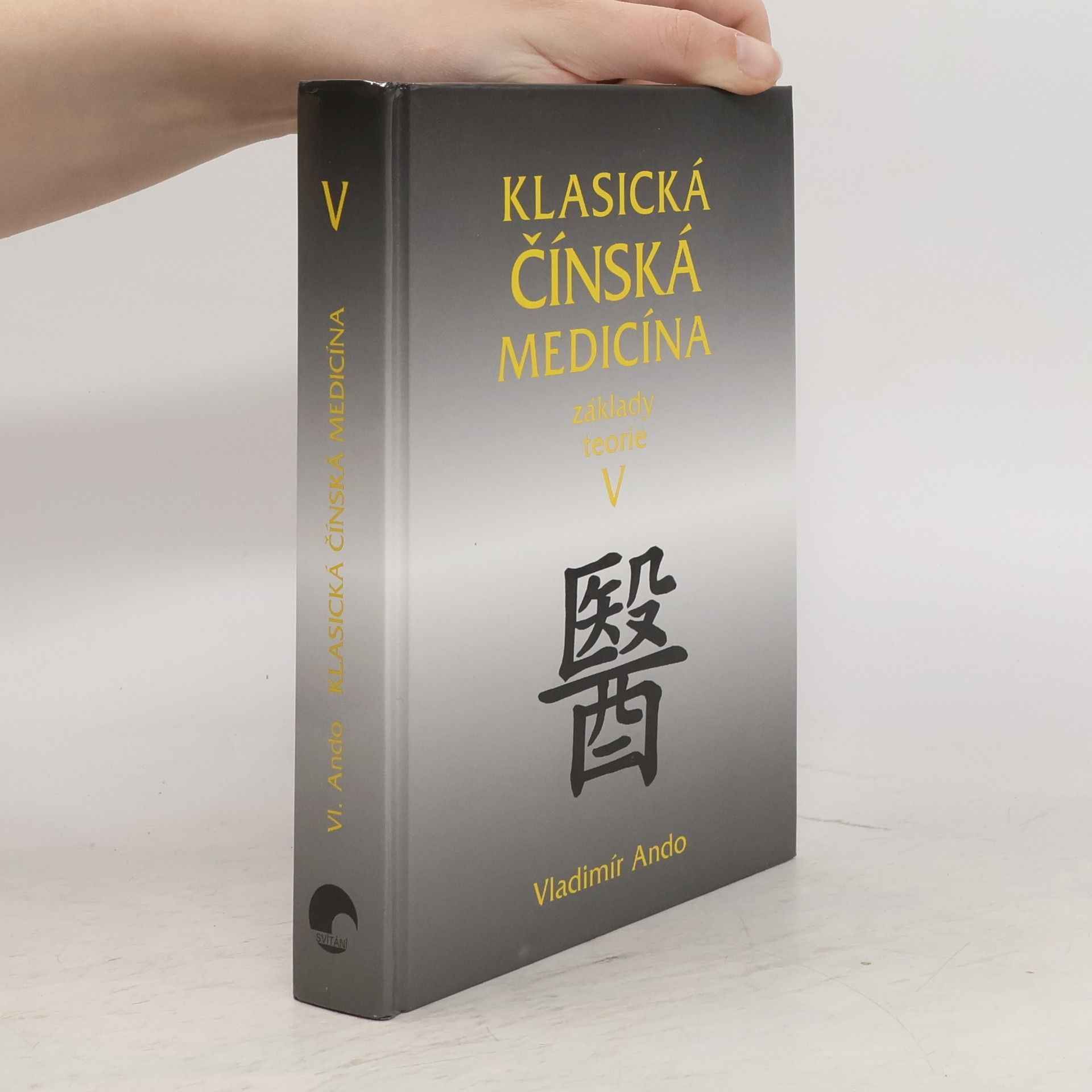Vladimír Ando Klasická čínská medicína - Základy teorie V.
