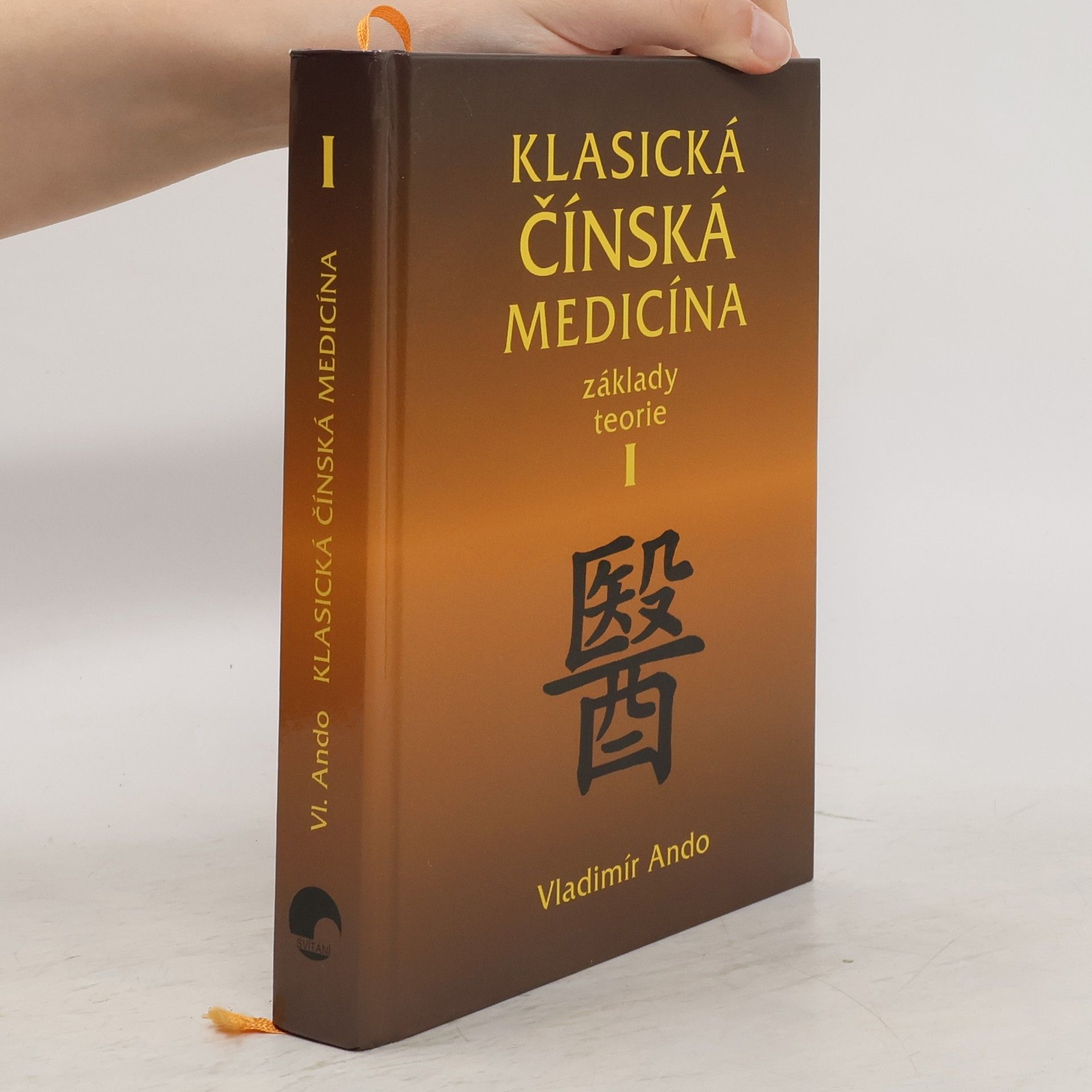 Vladimír Ando Klasická čínská medicína: Základy teorie. 1