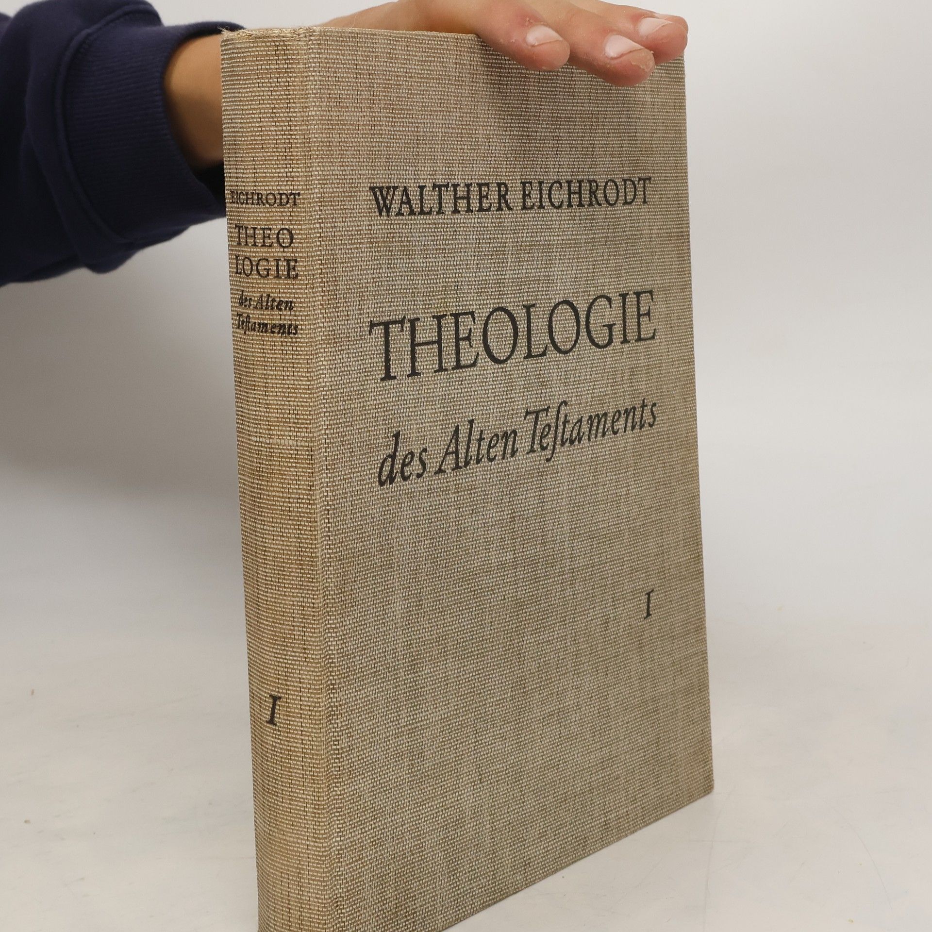 Walter Eichrodt Theologie des Alten Testaments I.
