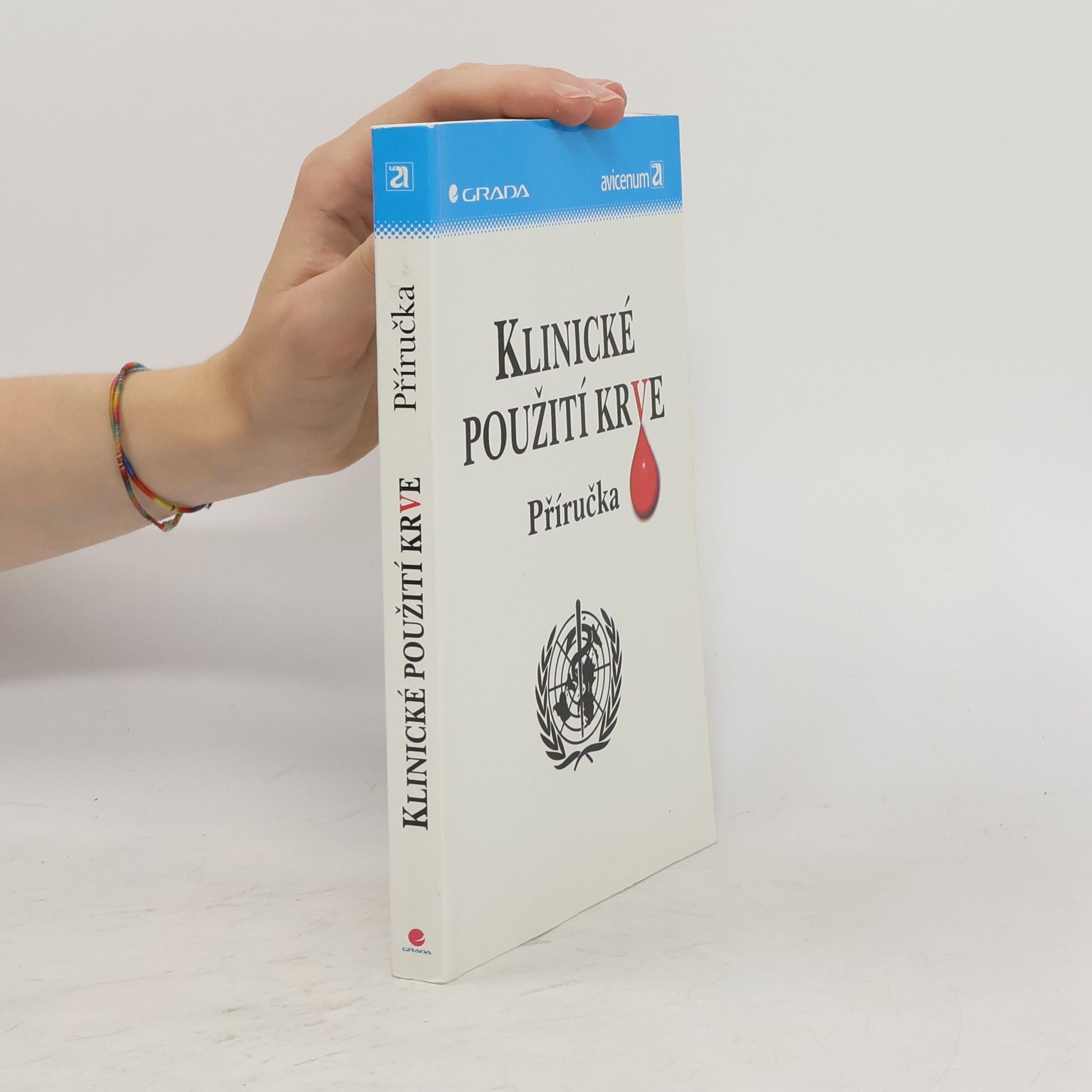 Autores varios Klinické použití krve. Příručka