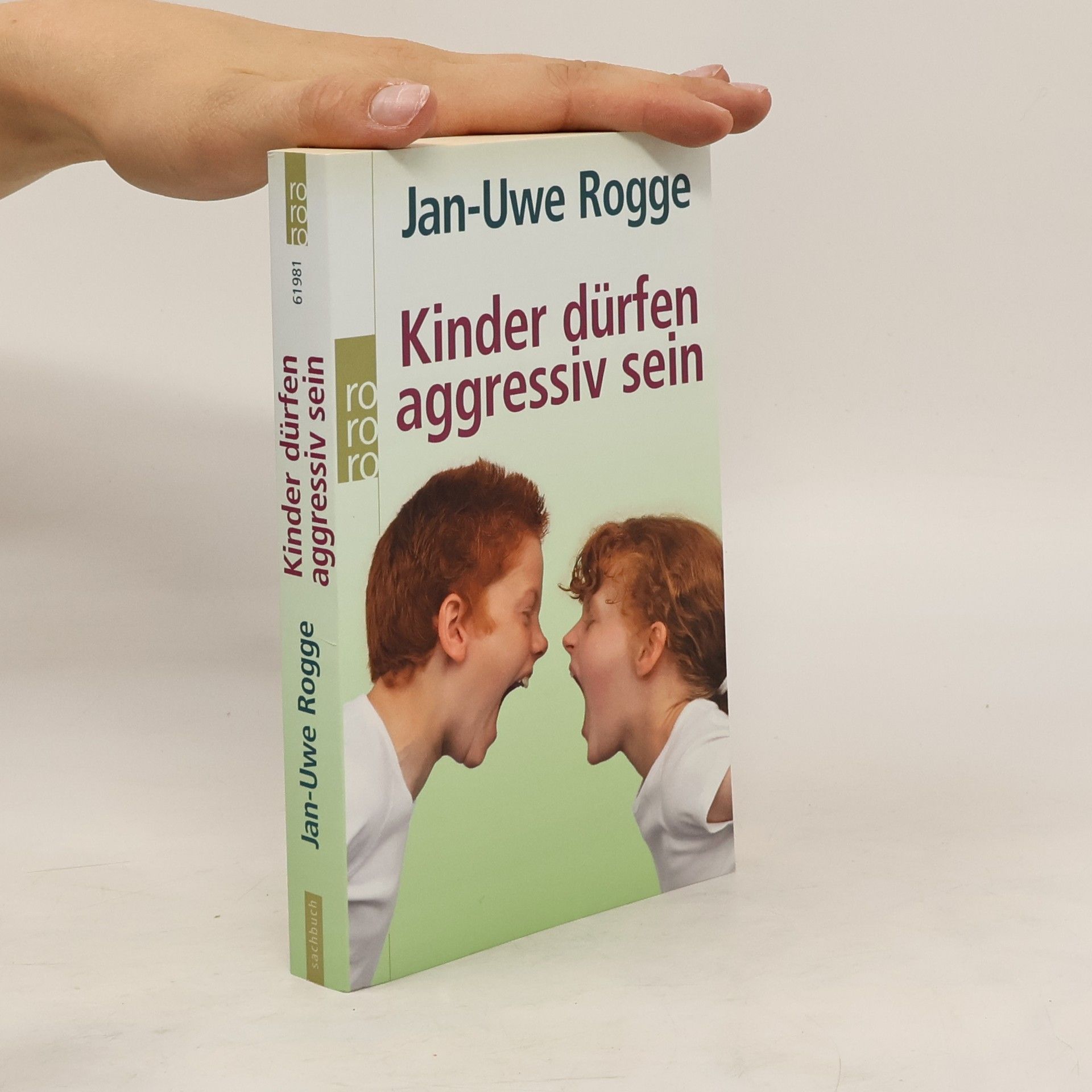 Jan-Uwe Rogge Kinder dürfen aggressiv sein