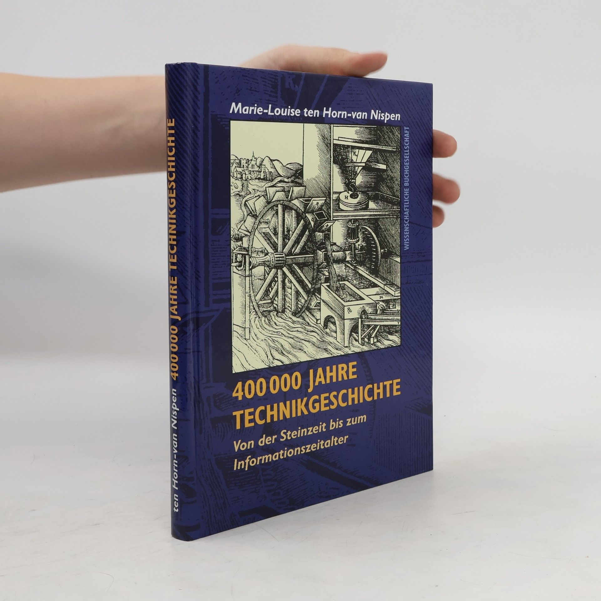 Marie Louise ten Horn van Nispen 400 000 Jahre Technikgeschichte
