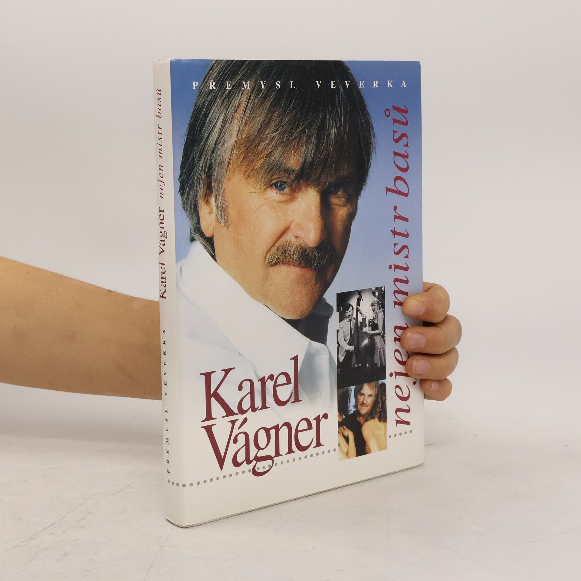 Přemysl Veverka Karel Vágner. Nejen mistr basů