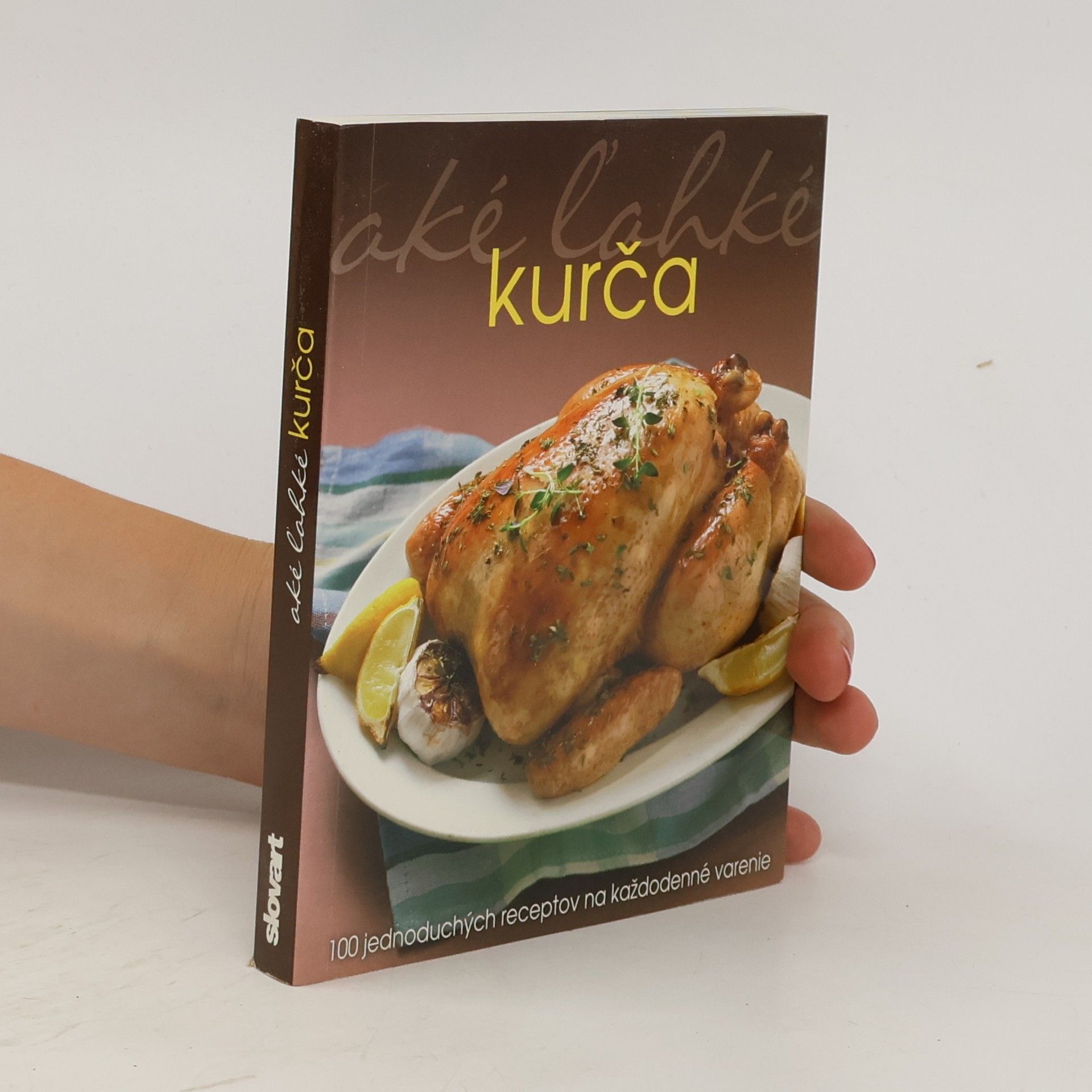 Collectif d'auteurs Aké 'lahké Kurča : 100 jednoduchých receptov na každodenné varenie