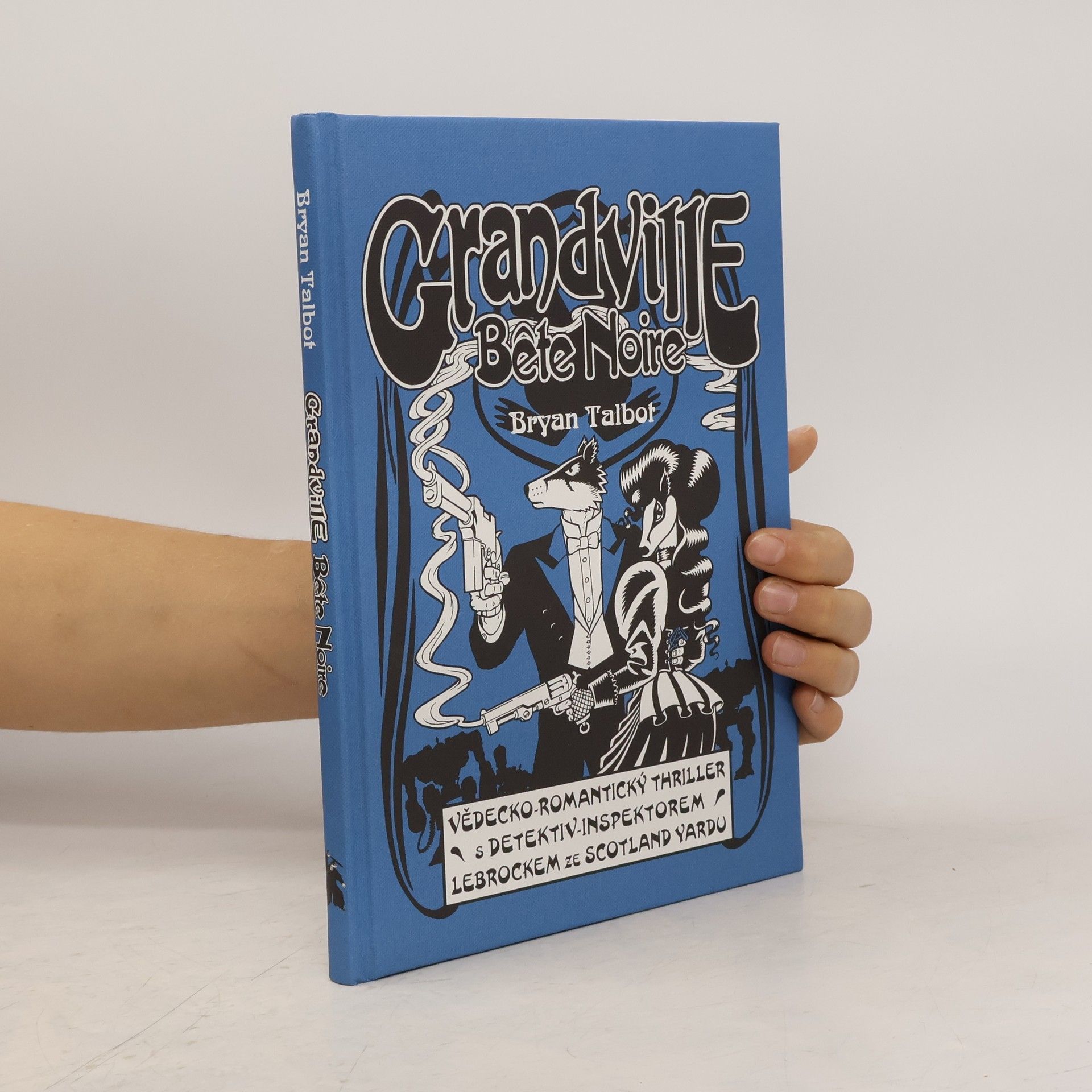 Bryan Talbot Grandville 3: Bete Noire