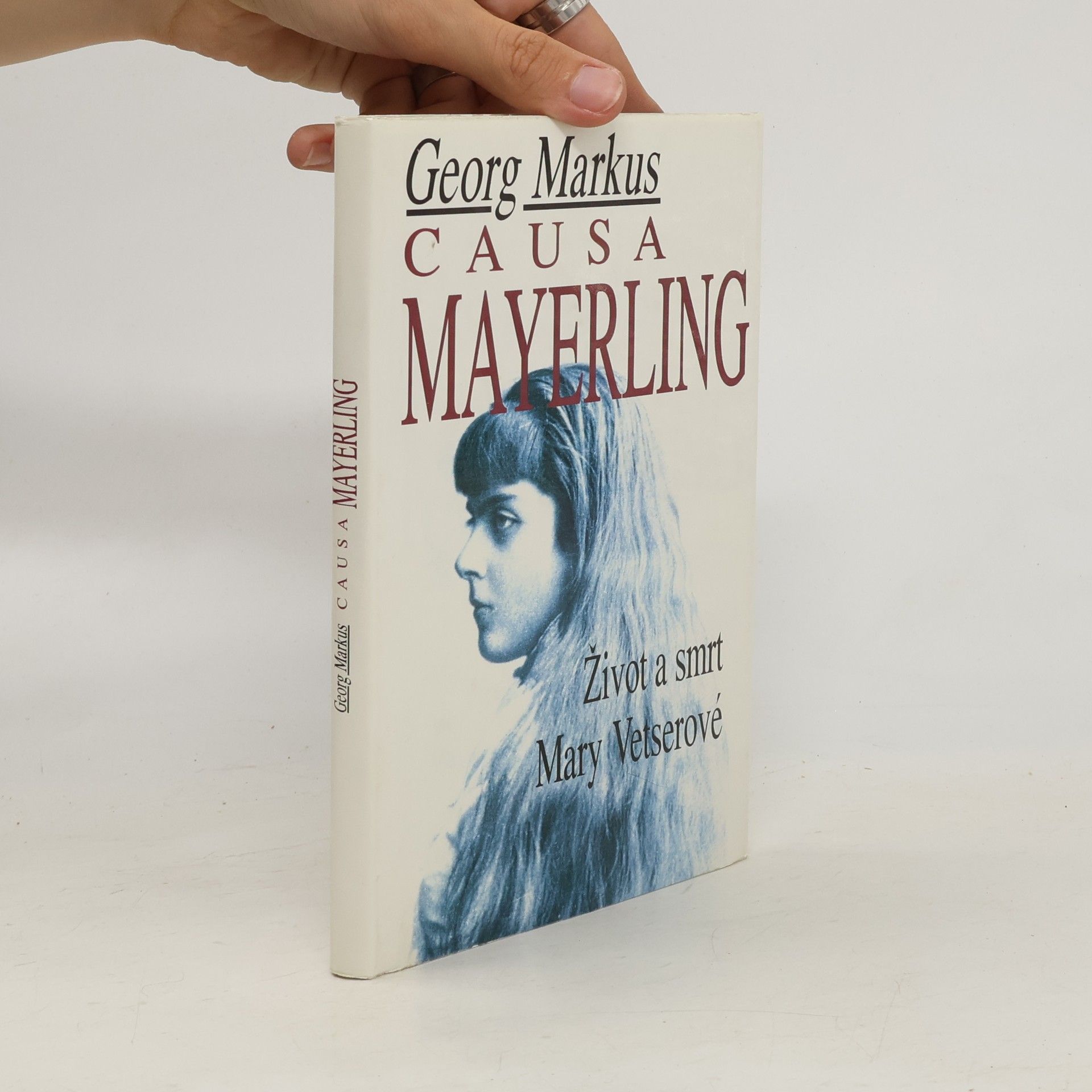 Georg Markus Causa Mayerling. Život a smrt Mary Vetserové