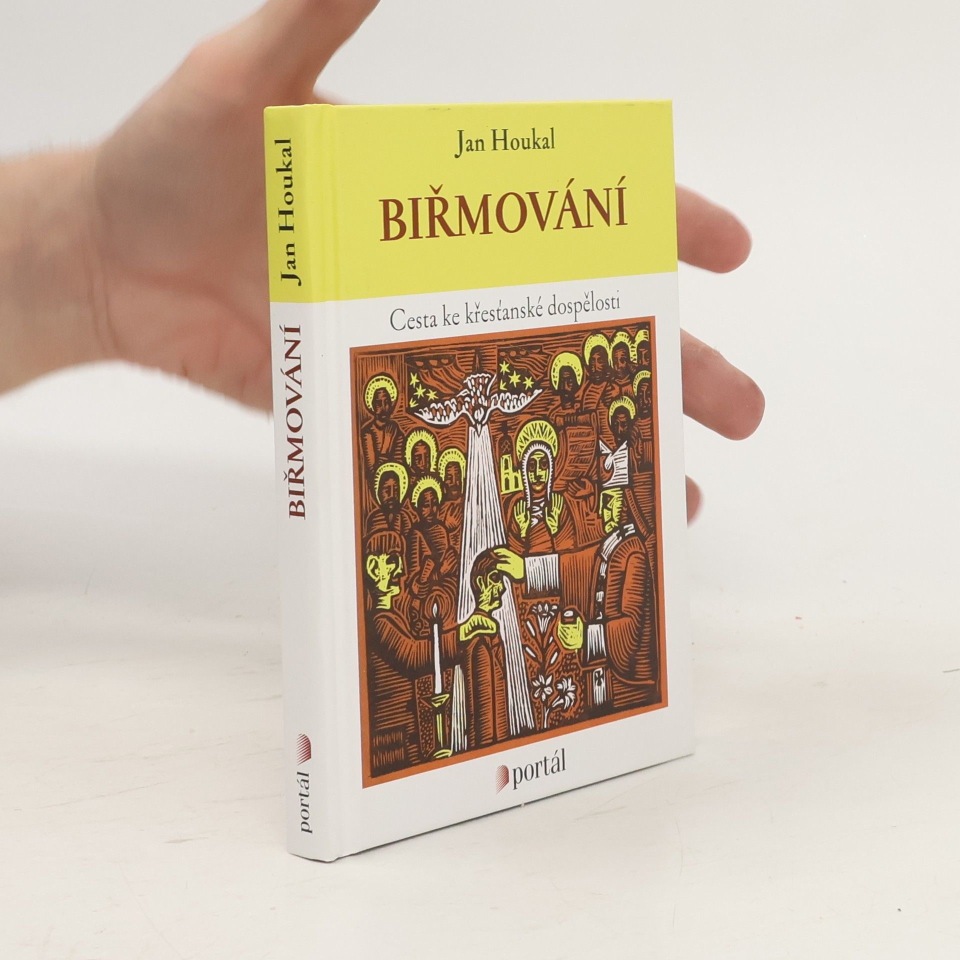 Jan Houkal Biřmování - Cesta ke křesťanské dospělosti