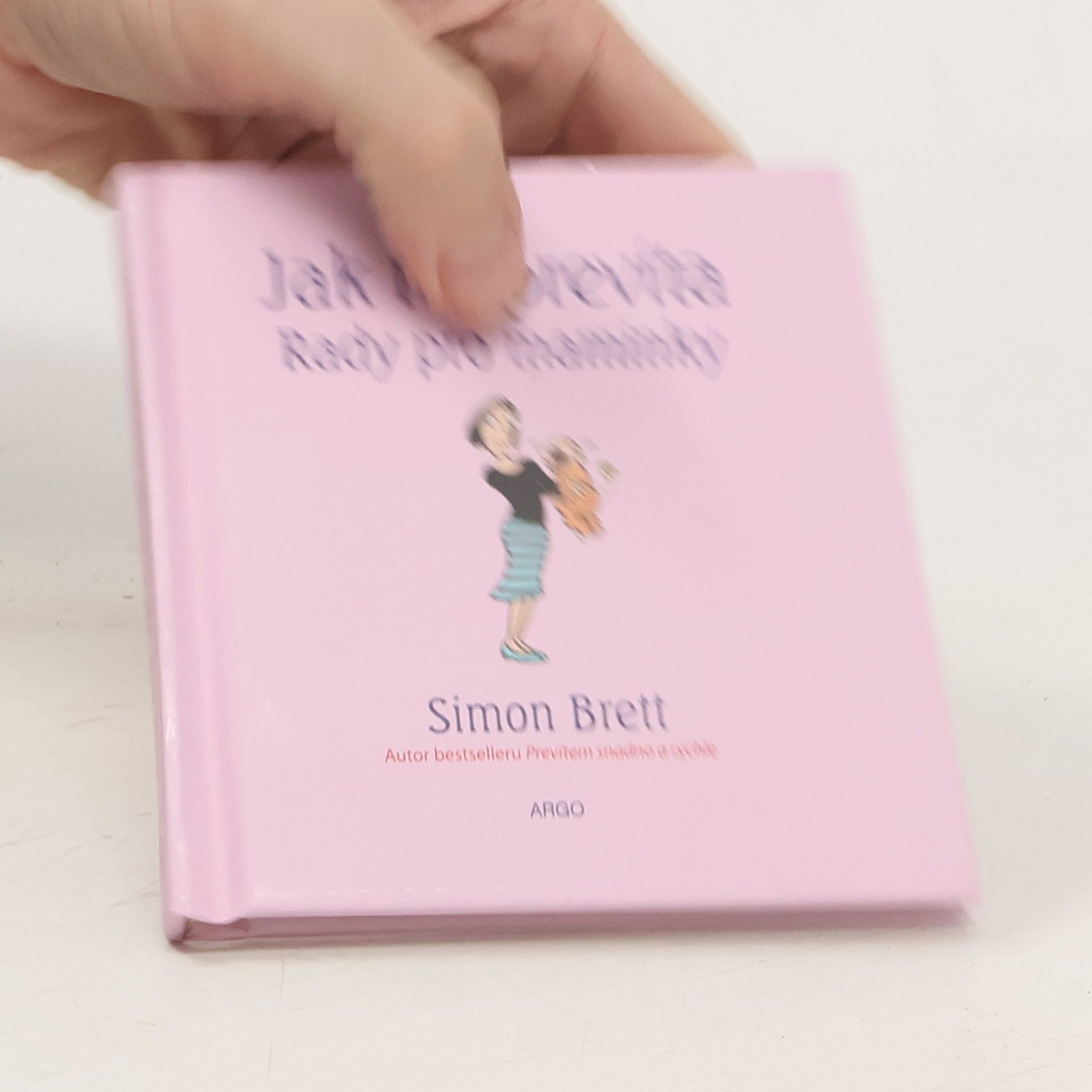 Simon Brett Jak na prevíta. Rady pro maminky.