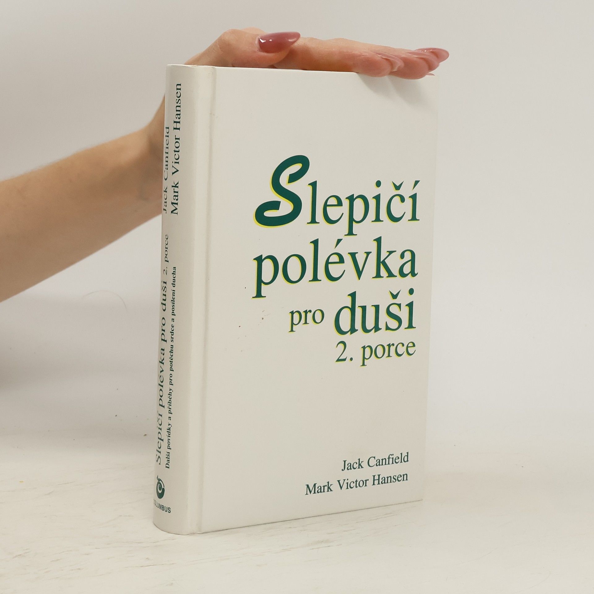 Jack Canfield Slepičí polévka pro duši 2. porce