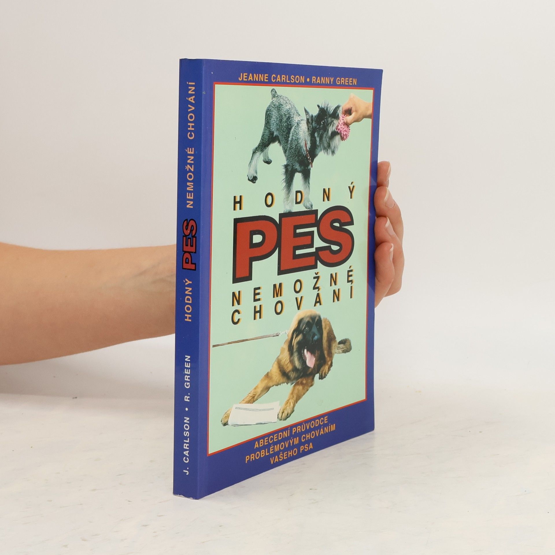 Jeanne Carlson Hodný pes. Nemožné chování. Abecední průvodce problémovým chováním vašeho psa