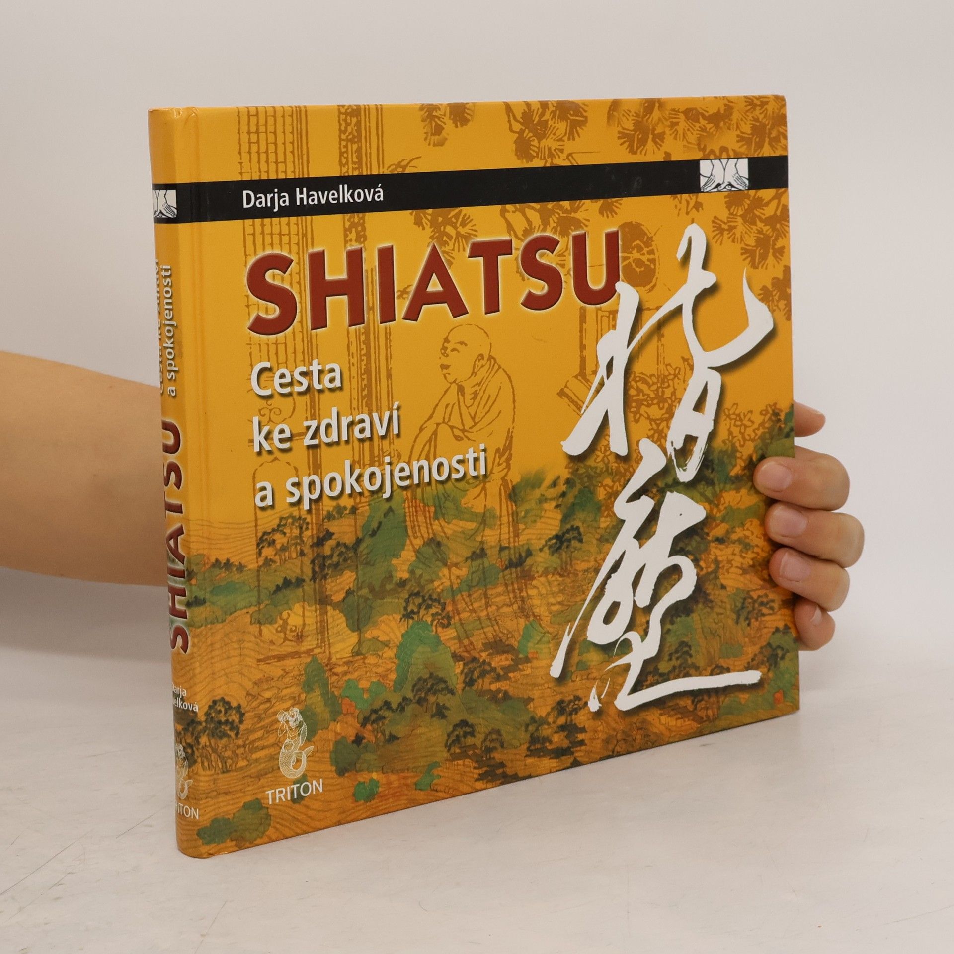 Shiatsu. Cesta ke zdraví a spokojenosti