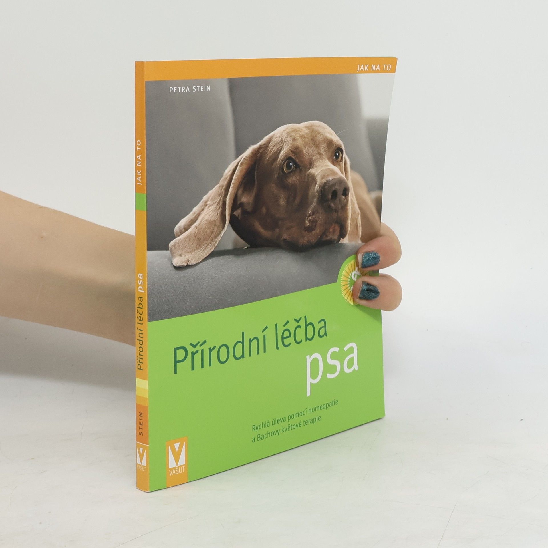 Petra Stein Přírodní léčba psa. Rychlá úleva pomocí homeopatie a Bachovy květové terapie