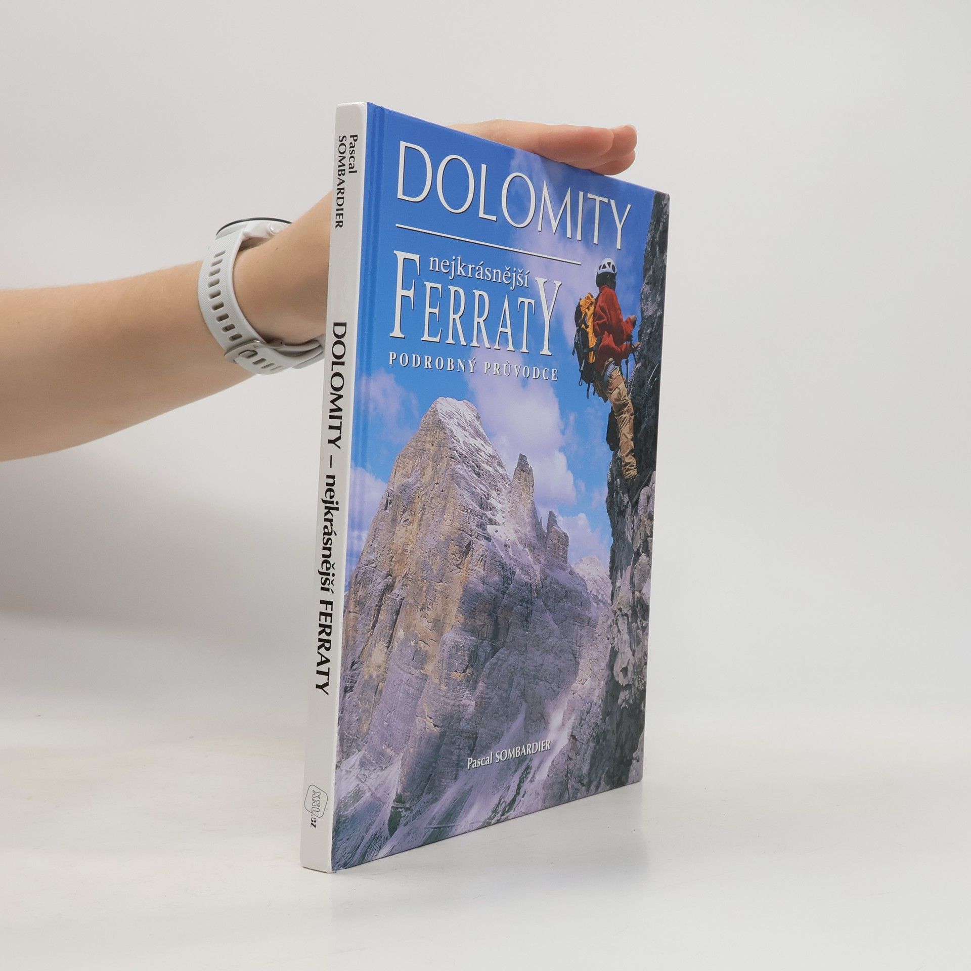 Pascal Sombardier Dolomity, nejkrásnější Ferraty