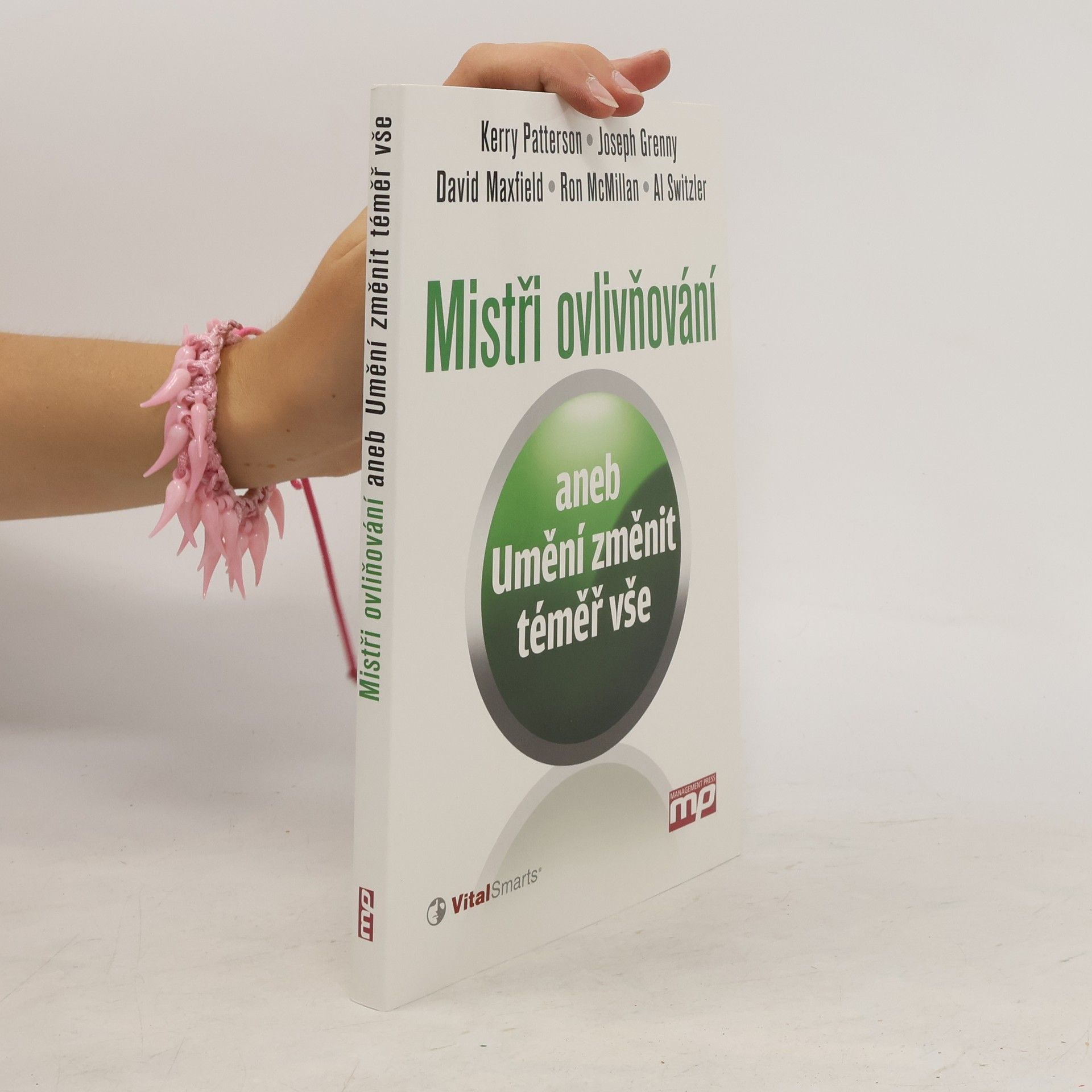 Kerry Patterson Mistři ovlivňování, aneb, Umění změnit téměř vše