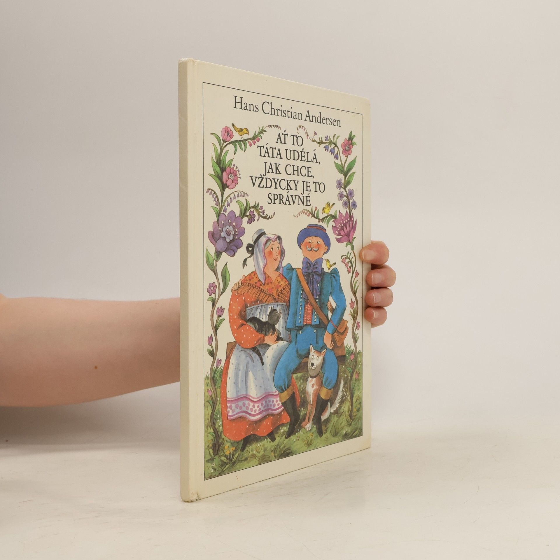Hans Christian Andersen Ať to táta udělá, jak chce, vždycky je to správné