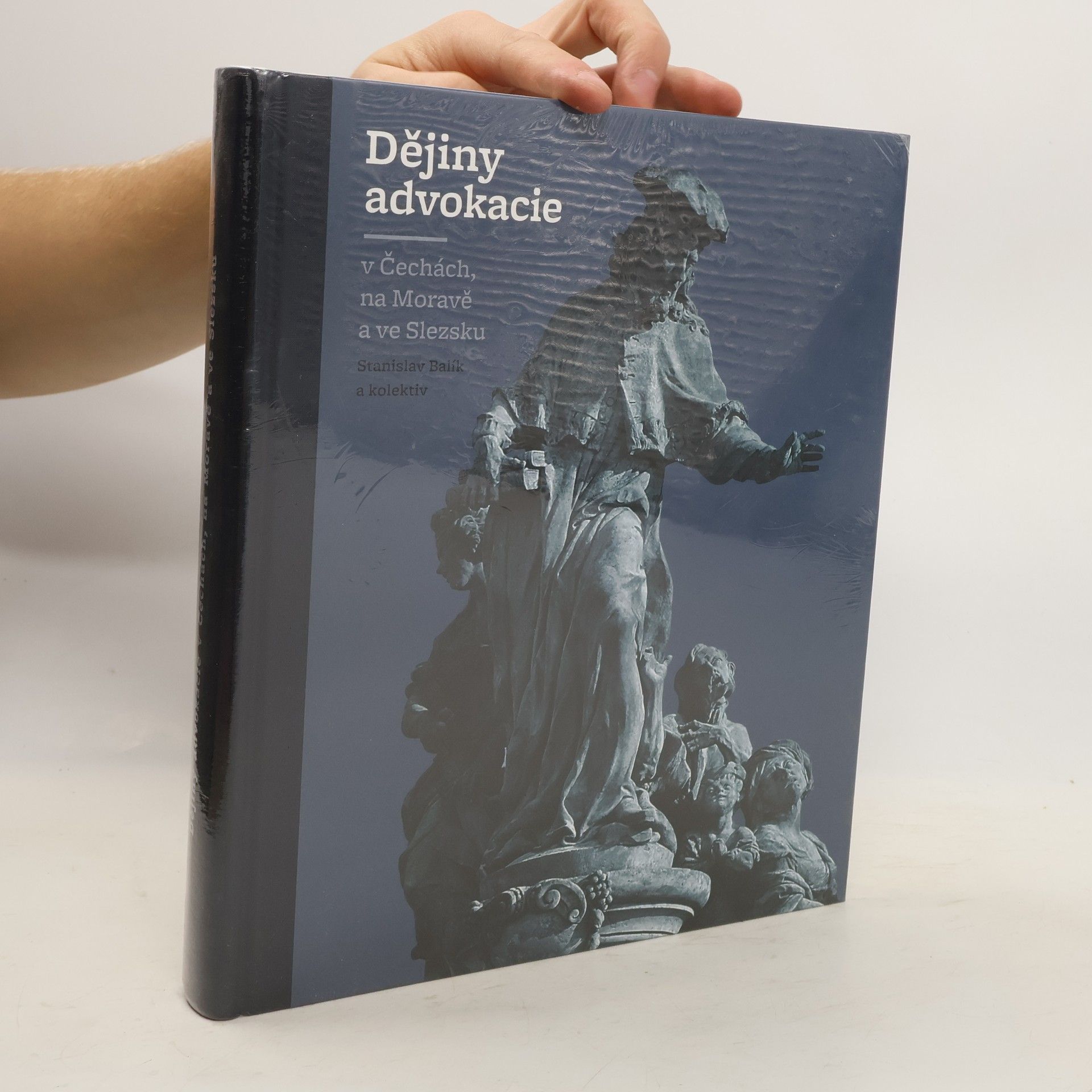 Stanislav Balík Dějiny advokacie v Čechách, na Moravě a ve Slezsku