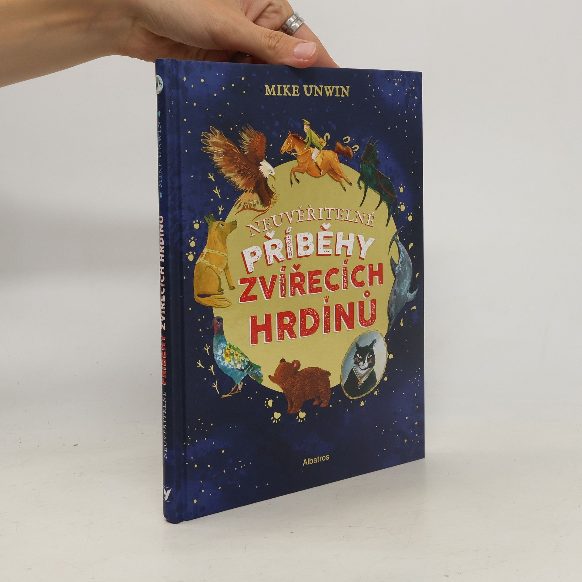 Mike Unwin Neuvěřitelné příběhy zvířecích hrdinů