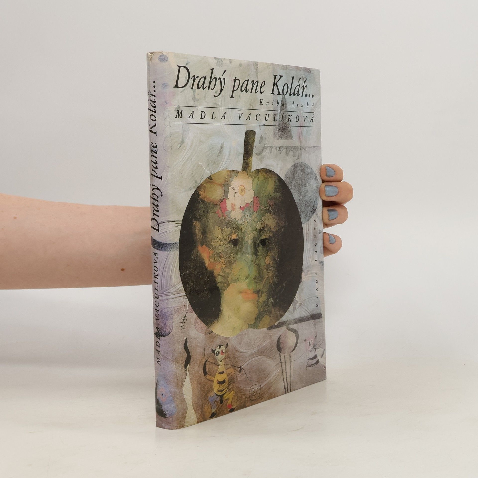 Madla Vaculíková Drahý pane Kolář... Kniha druhá, 1993-1999