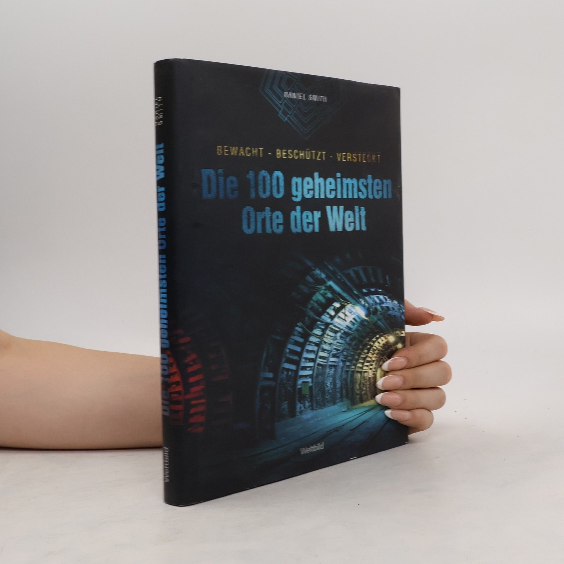Dan Smith Die 100 geheimsten Orte der Welt