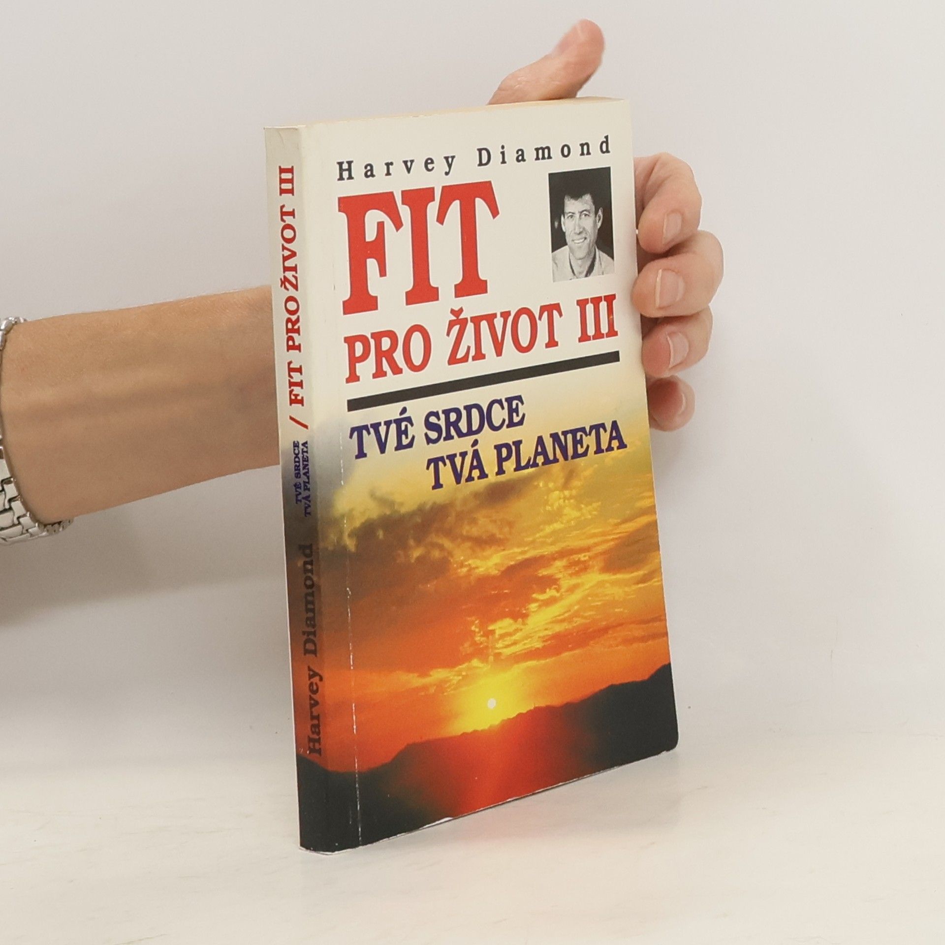 Harvey Diamond Fit pro život III : tvé srdce - tvá planeta