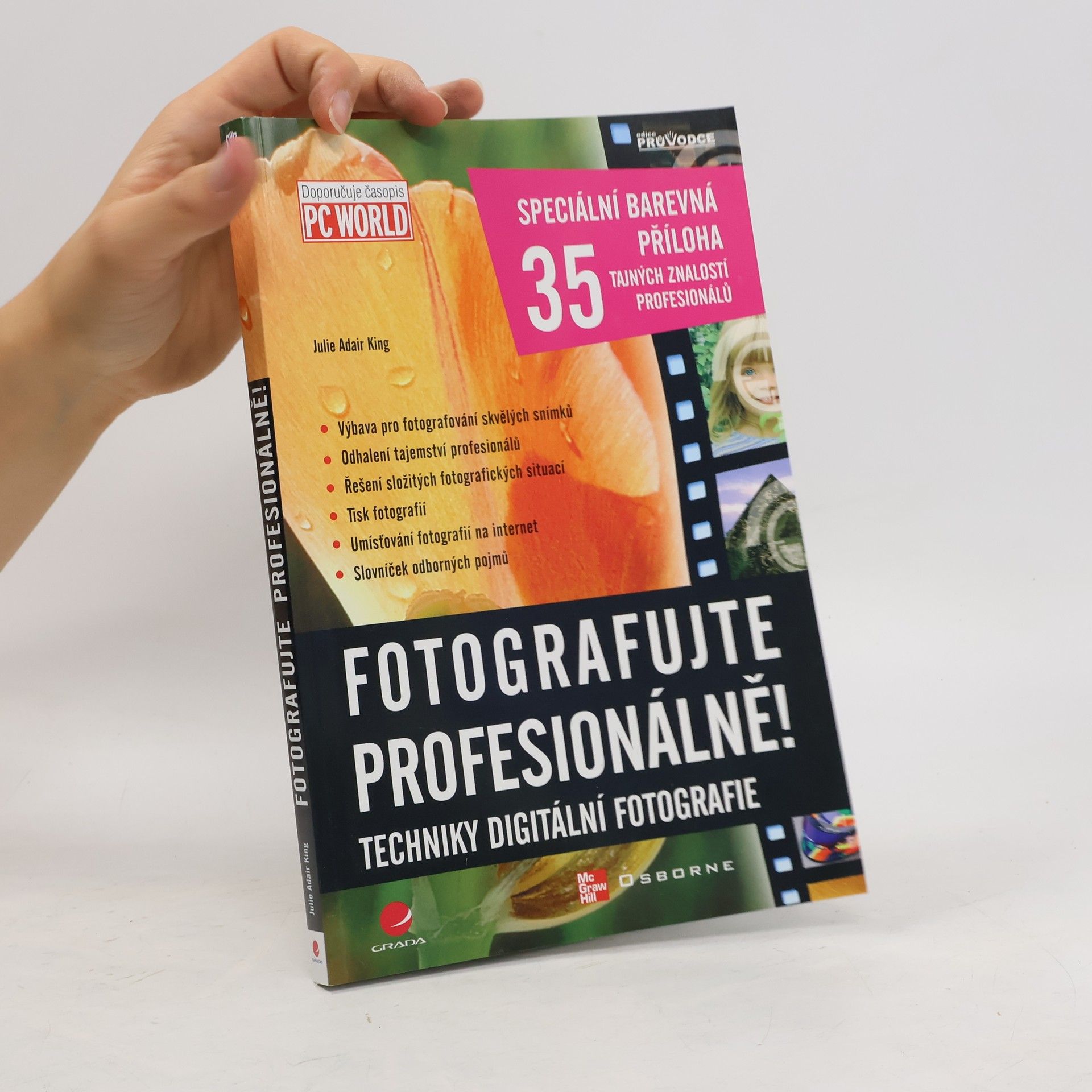 Julie Adair King Fotografujte profesionálně! : techniky digitální fotografie