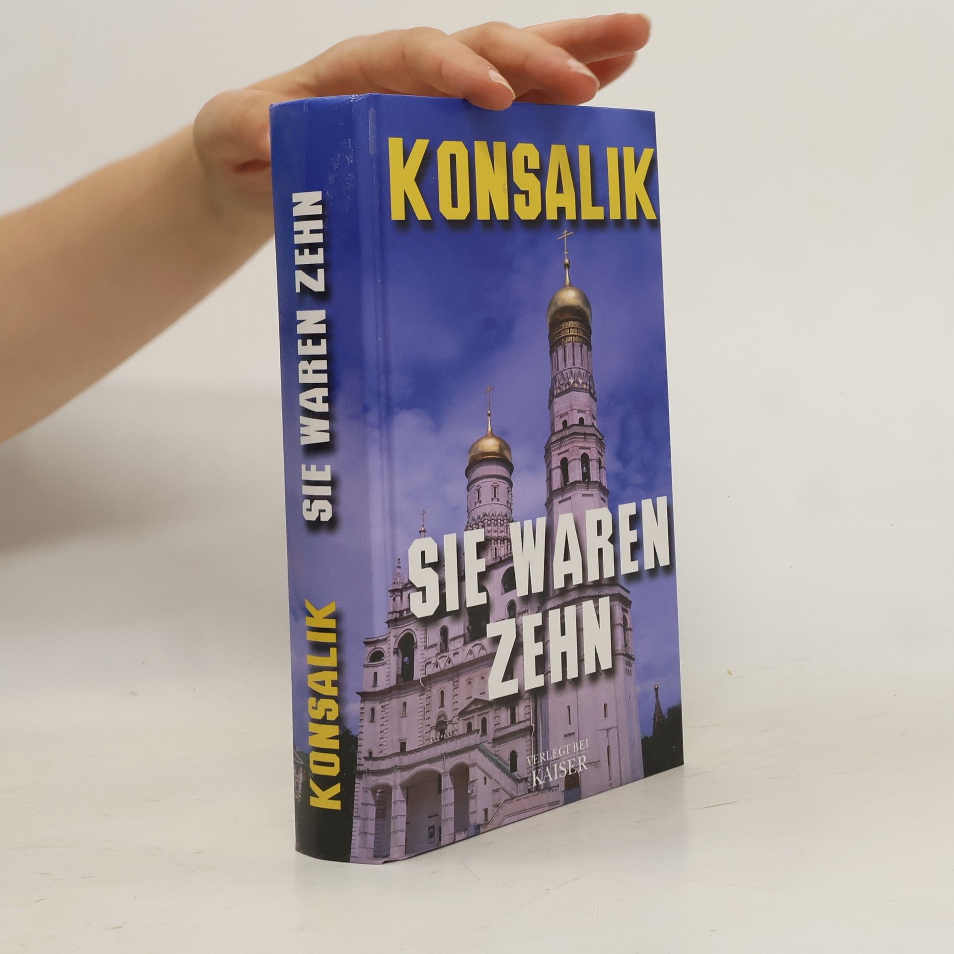 Heinz G. Konsalik Sie waren Zehn. Roman
