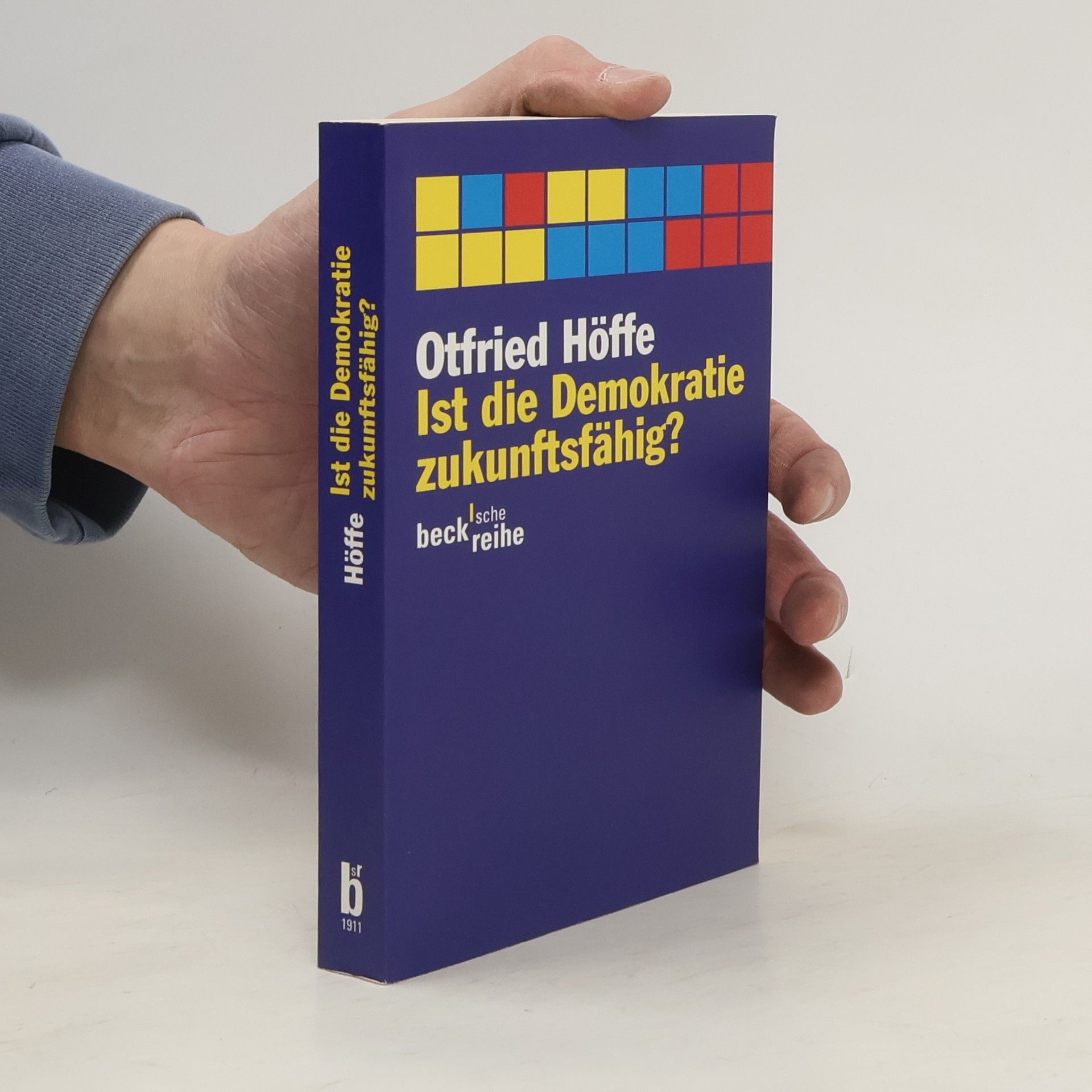 Otfried Höffe Ist die Demokratie zukunftsfähig?