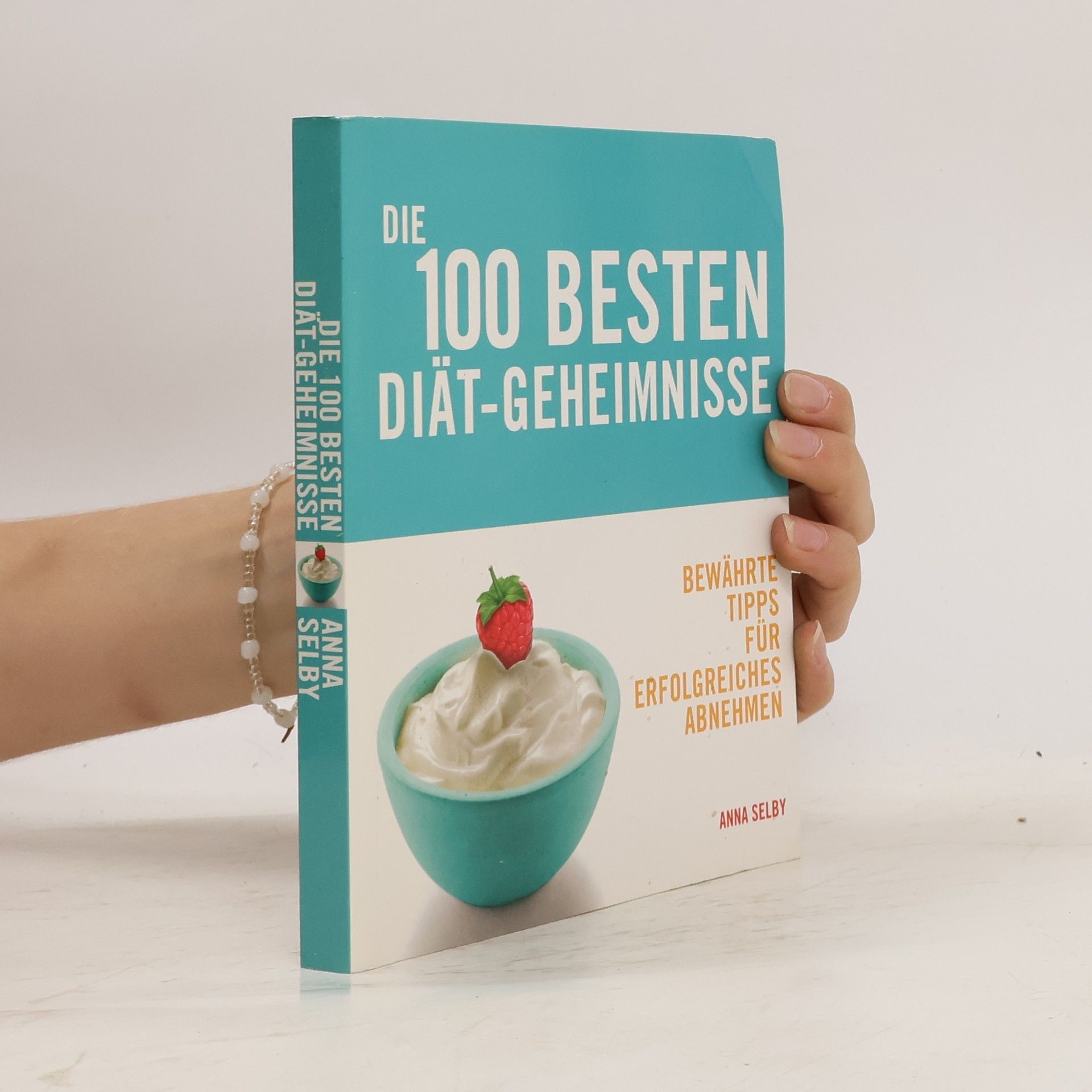 Anna Selby Die 100 besten Diät-Geheimnisse