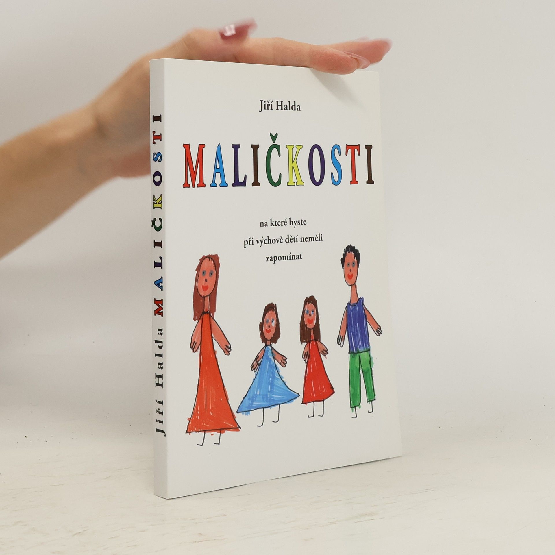 Jiří Halda Maličkosti, na které byste při výchově dětí neměli zapomínat