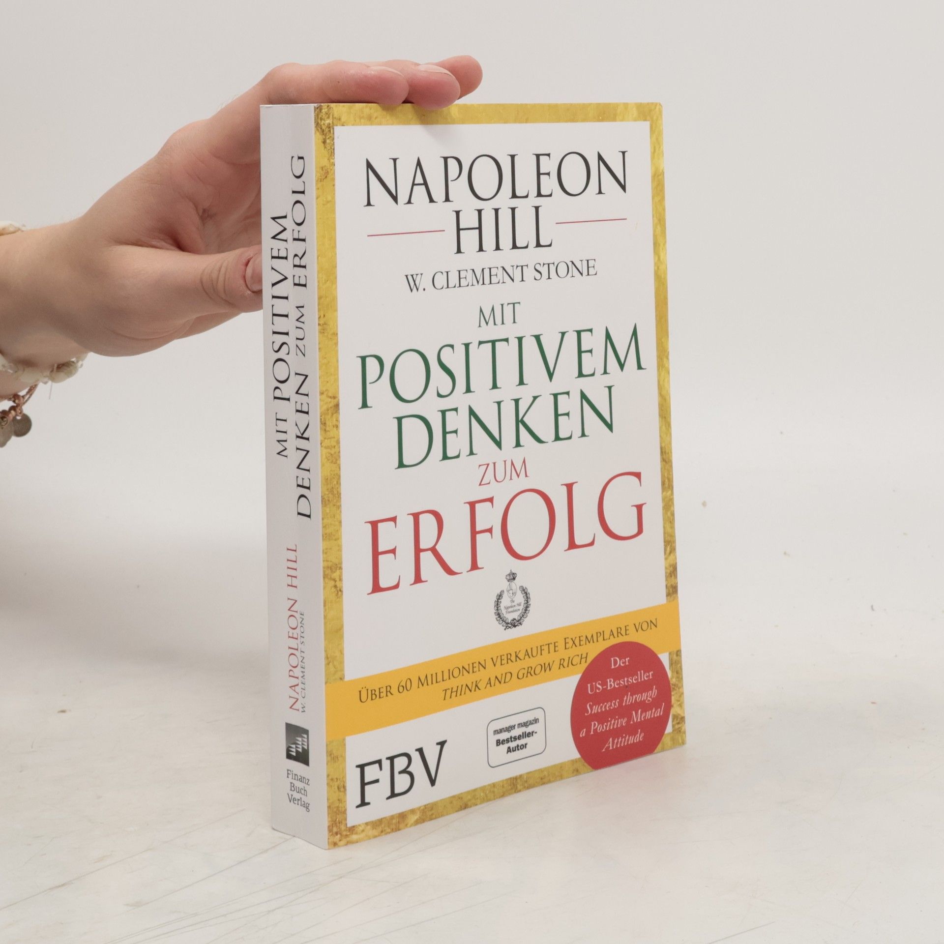 Napoleon Hill Mit positivem Denken zum Erfolg