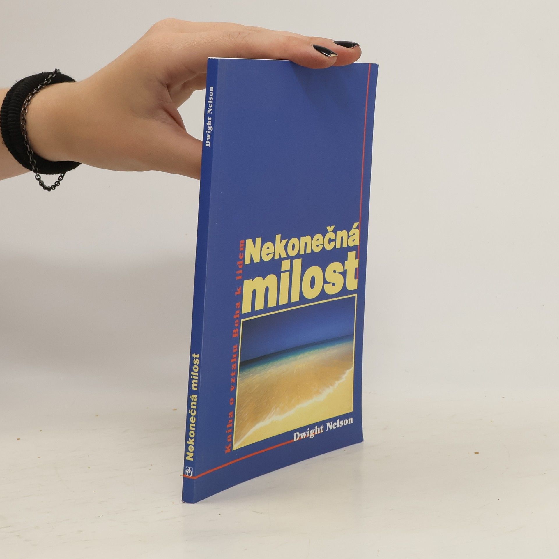 Dwight K. Nelson Nekonečná milost. Kniha o vztahu Boha k lidem