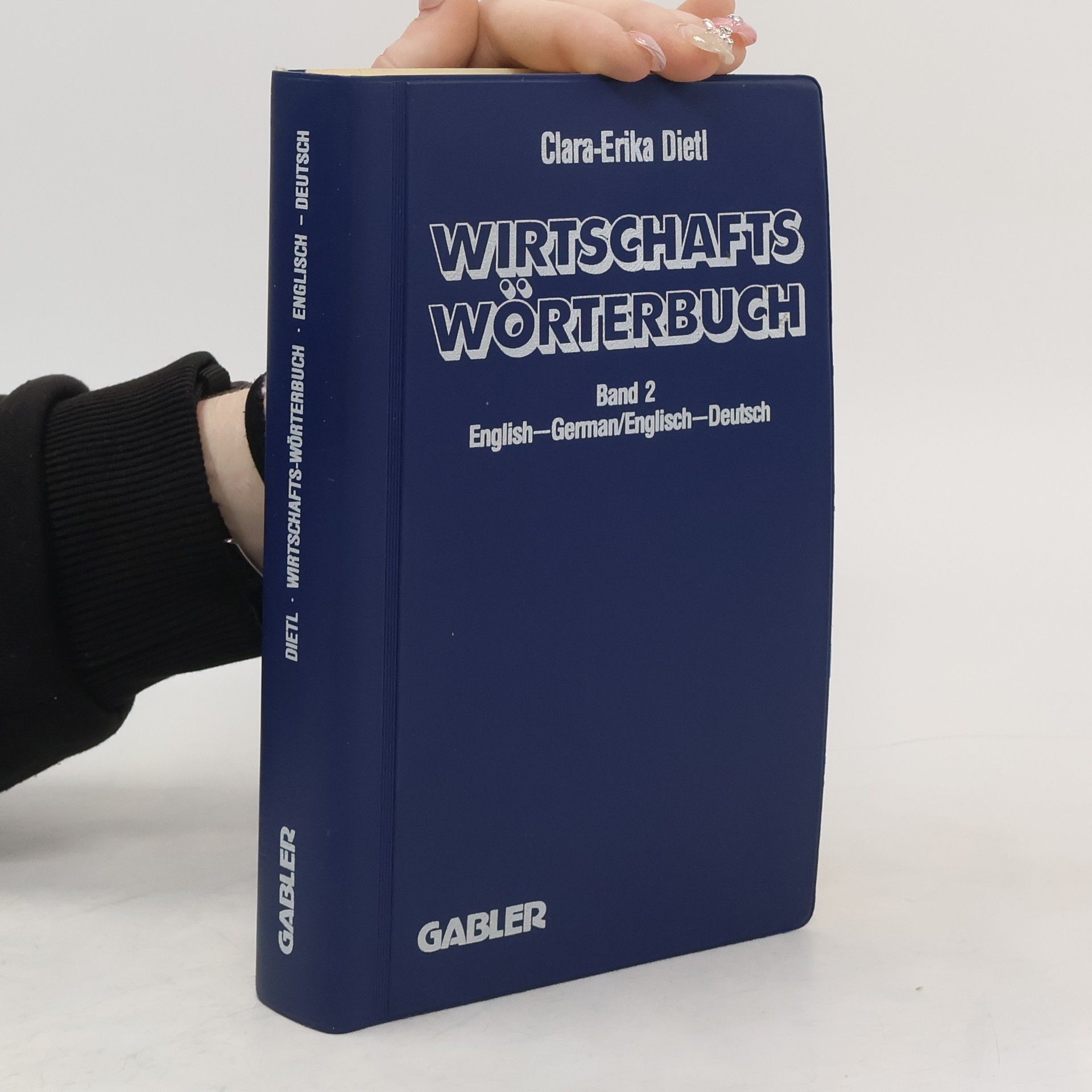 Clara-Erika Dietl Wirtschafts Wörterbuch Band 2. English-German. Englisch-Deutsch
