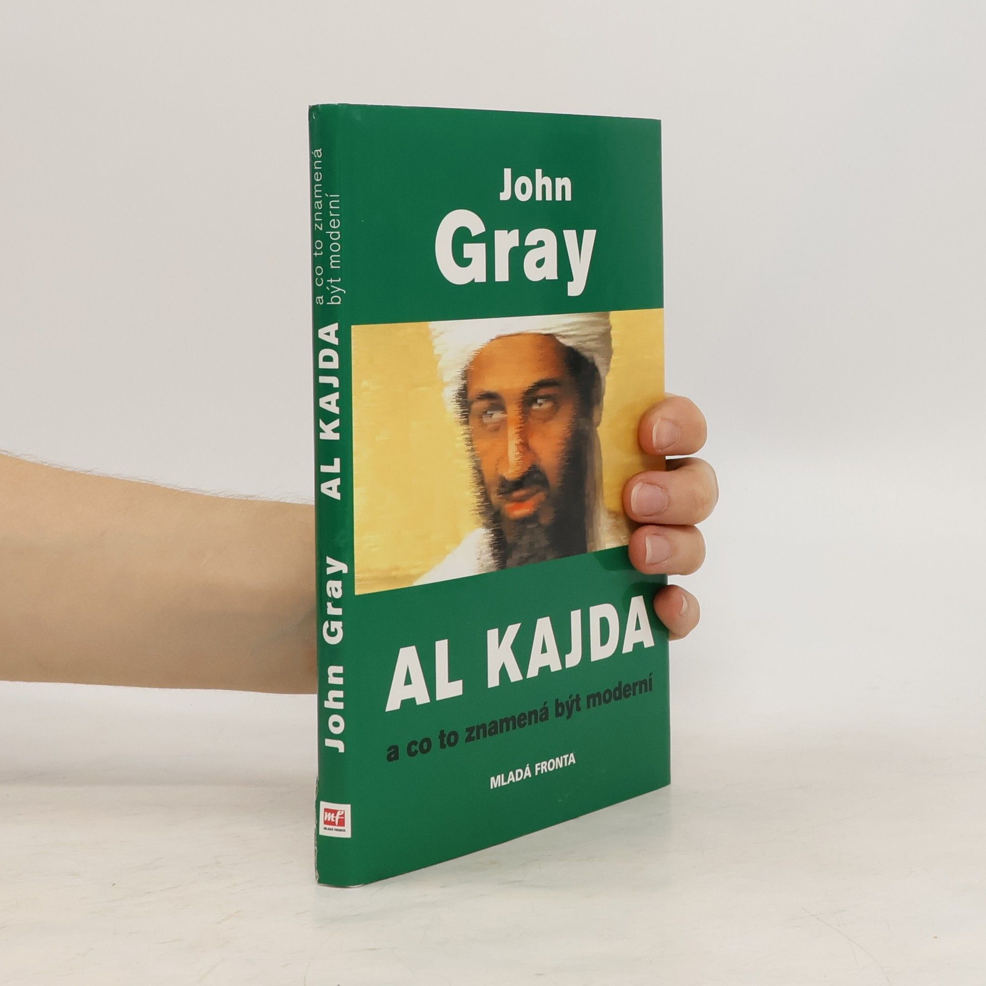 John Gray Al Kajda a co to znamená být moderní