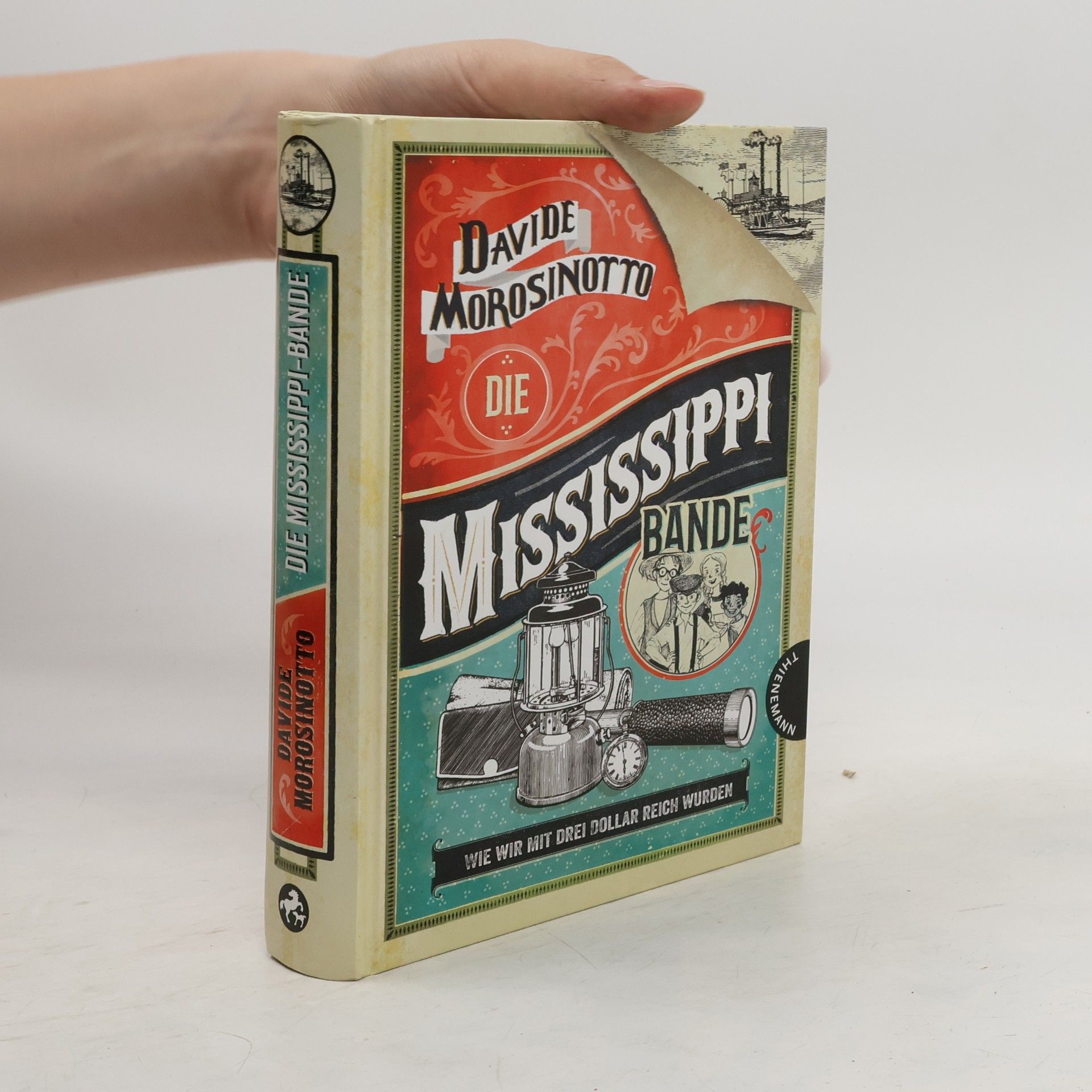 Davide Morosinotto Die Mississippi-Bande. Wie wir mit drei Dollar reich wurden