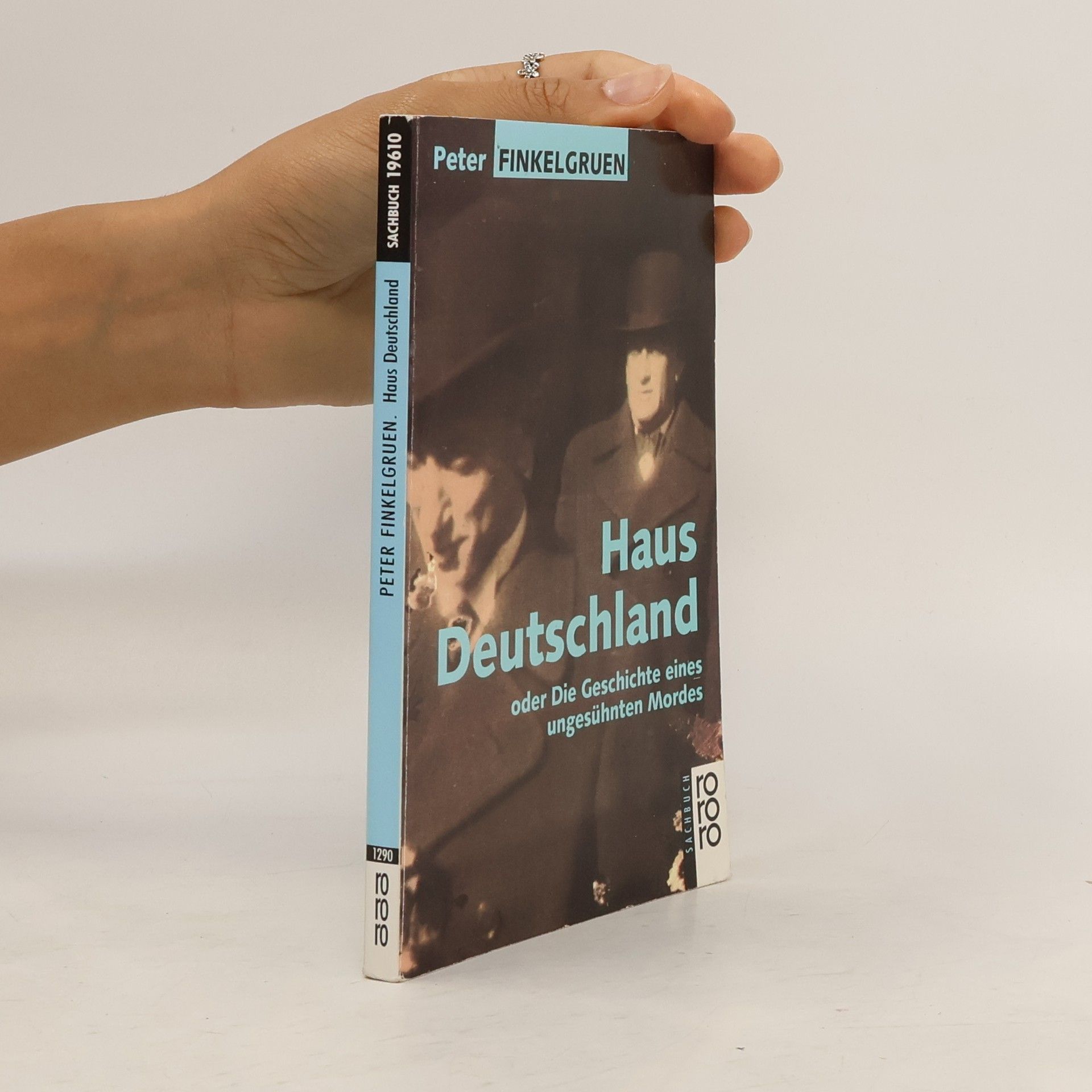 Finkelgruen Peter Haus Deutschland, oder, Die Geschichte eines ungesühnten Mordes