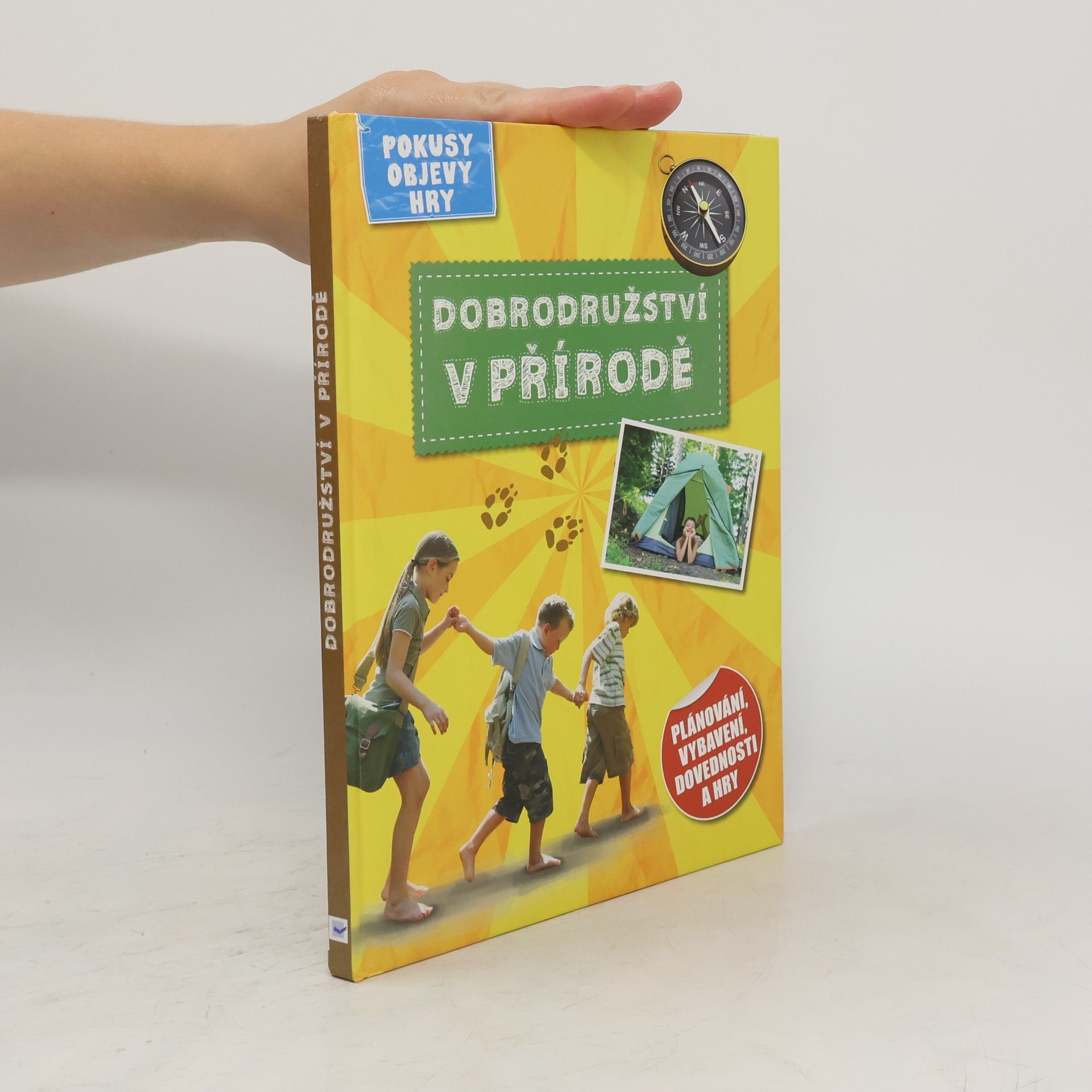 Autorenkollektiv Dobrodružství v přírodě : napětí, hry a tajné triky