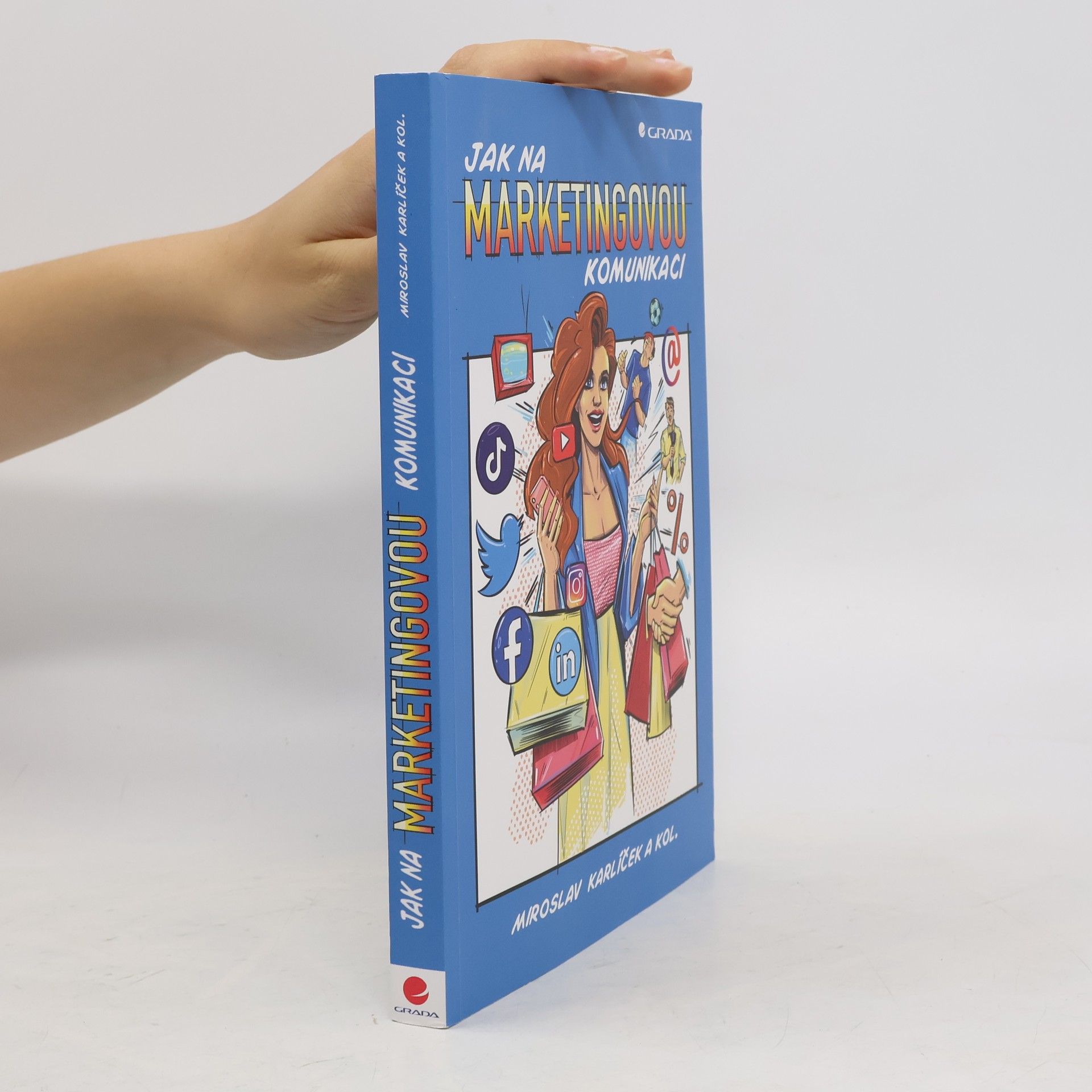 Miroslav Karlíček Jak na marketingovou komunikaci