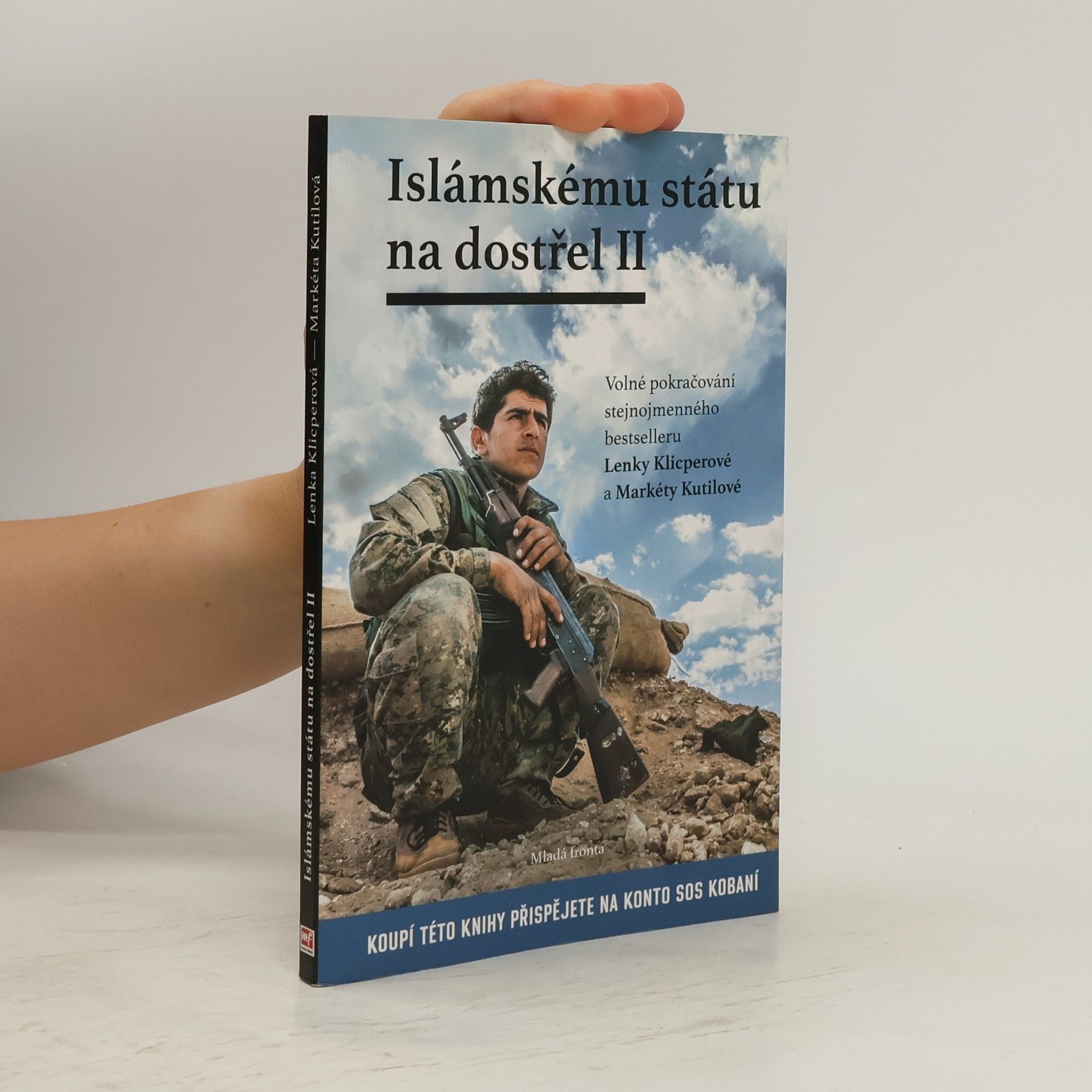 Lenka Klicperová Islámskému státu na dostřel II: Volné pokračování stejnojmenného bestselleru Lenky Klicperové a Markéty Kutilové