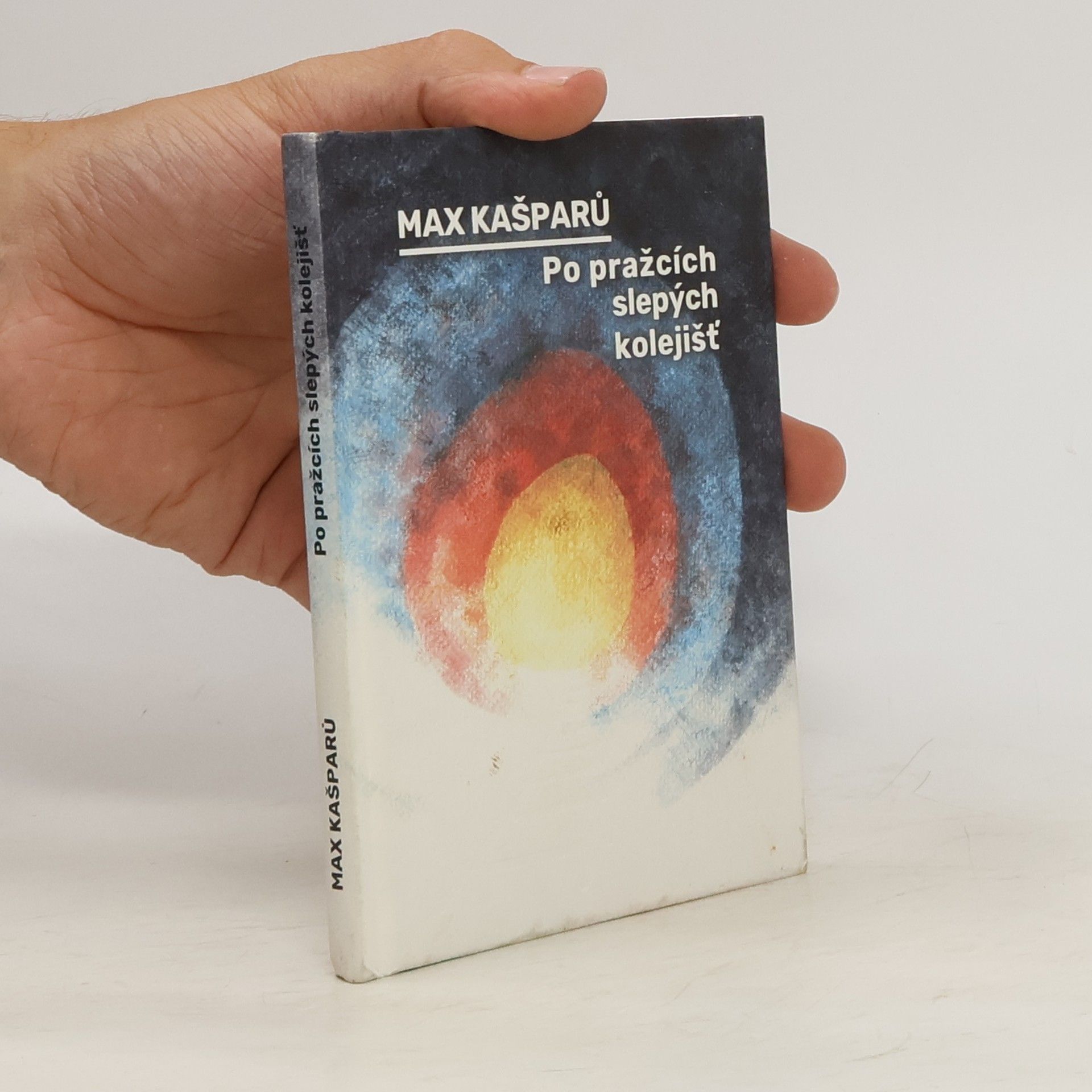 Jaroslav Max Kašparů Po pražcích slepých kolejišť