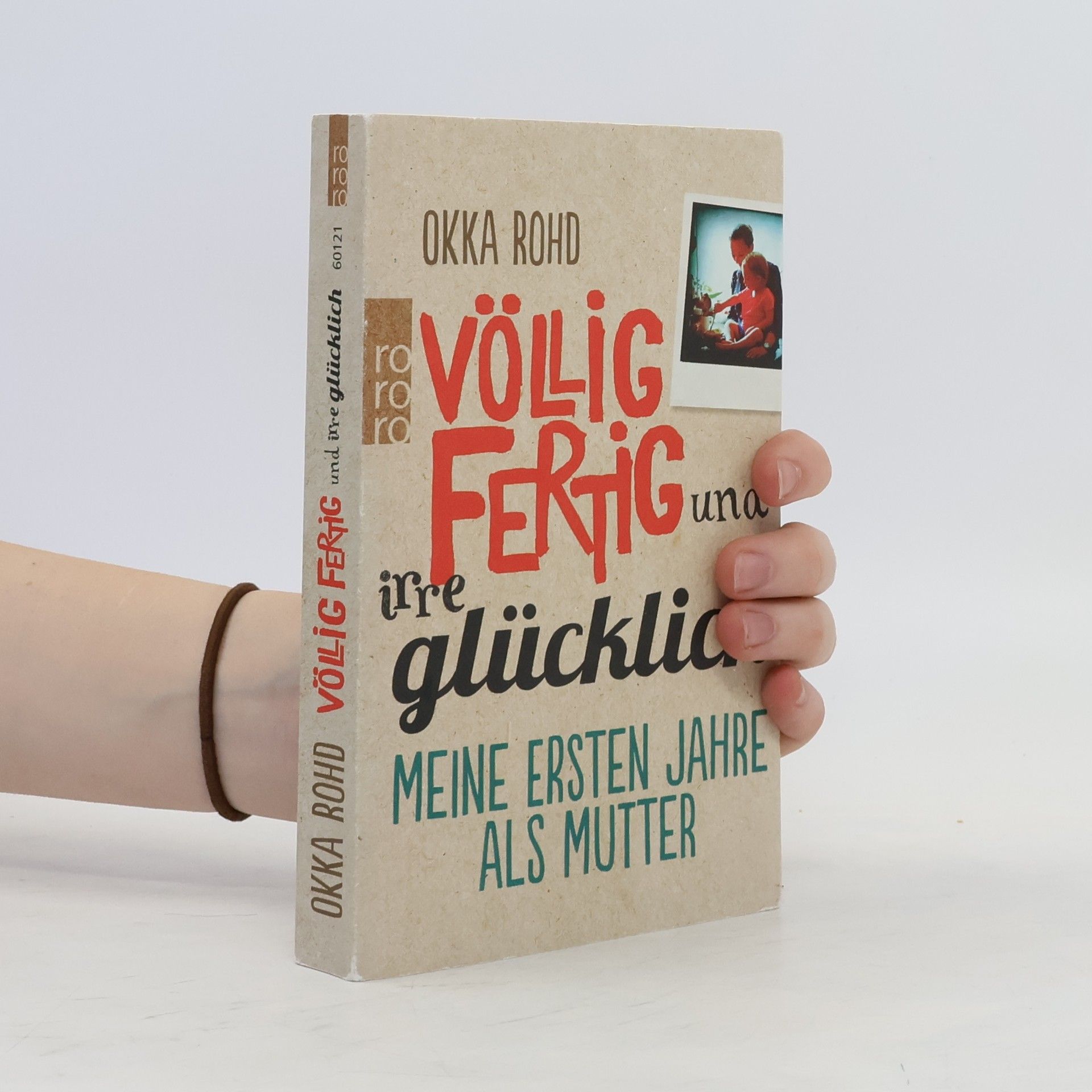 Okka Rohd Völlig fertig und irre glücklich
