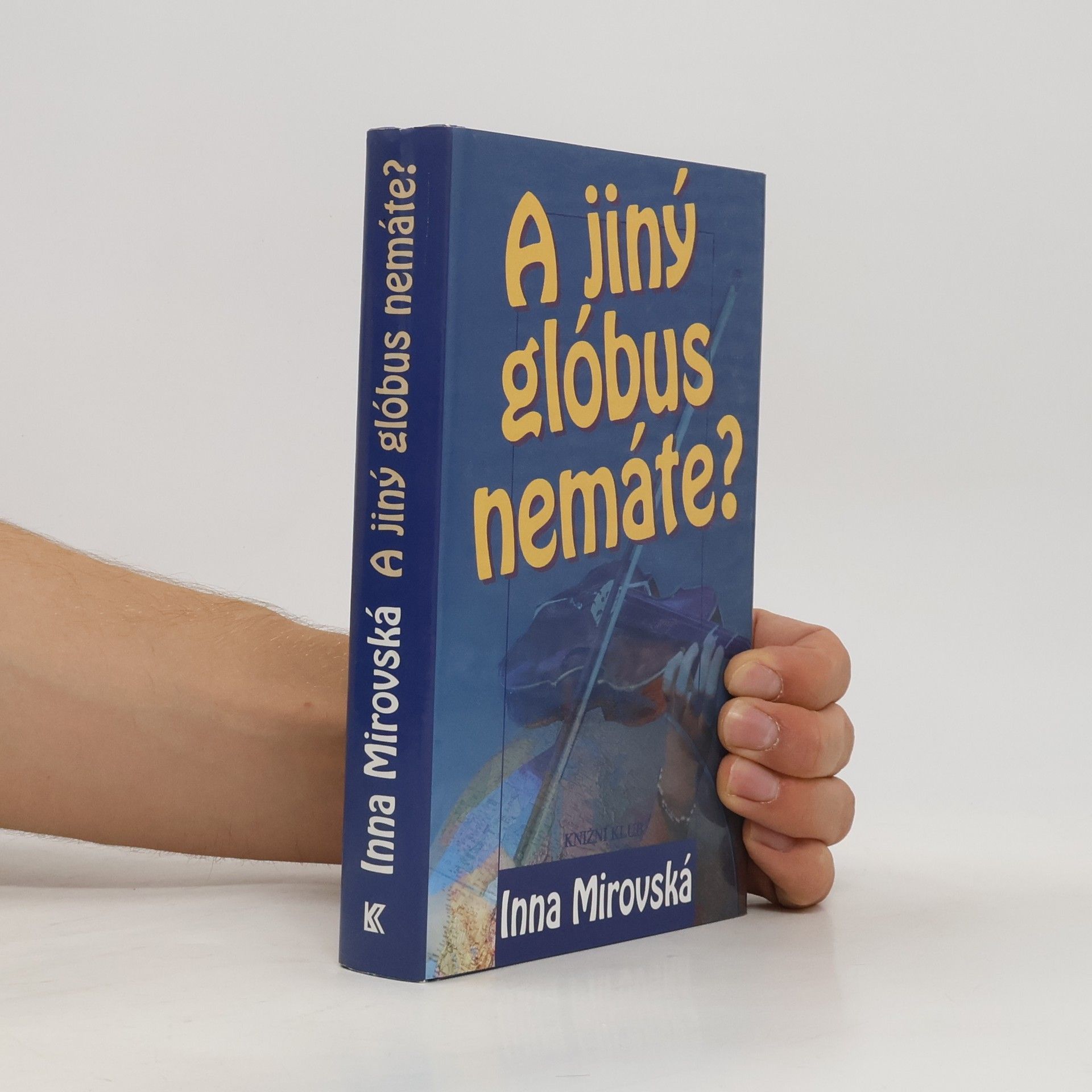 Inna Mirovská A jiný glóbus nemáte?