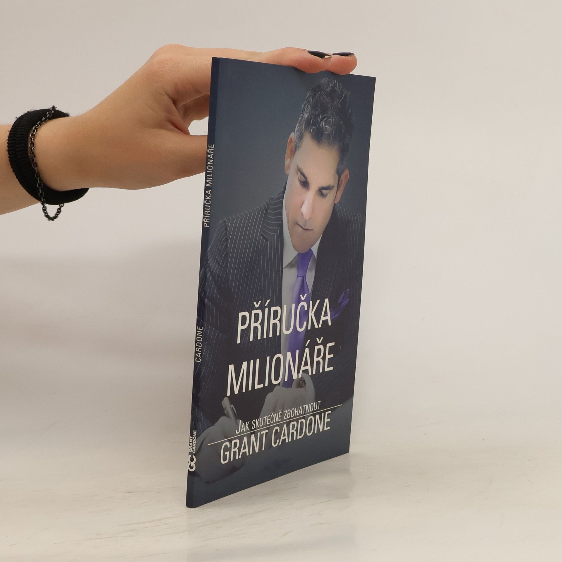 Grant Cardone Příručka milionáře. Jak skutečně zbohatnout