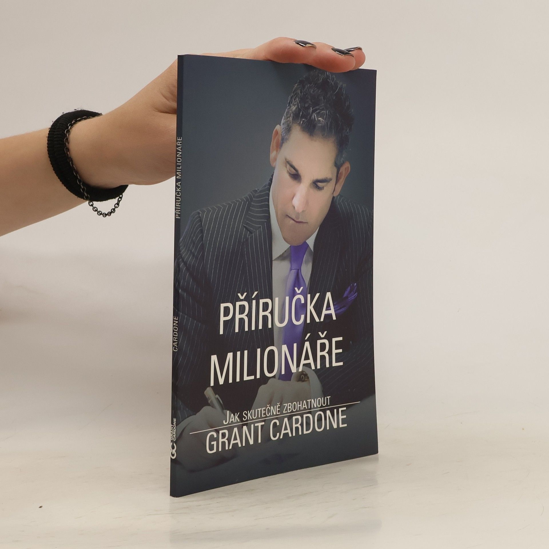 Grant Cardone Příručka milionáře. Jak skutečně zbohatnout