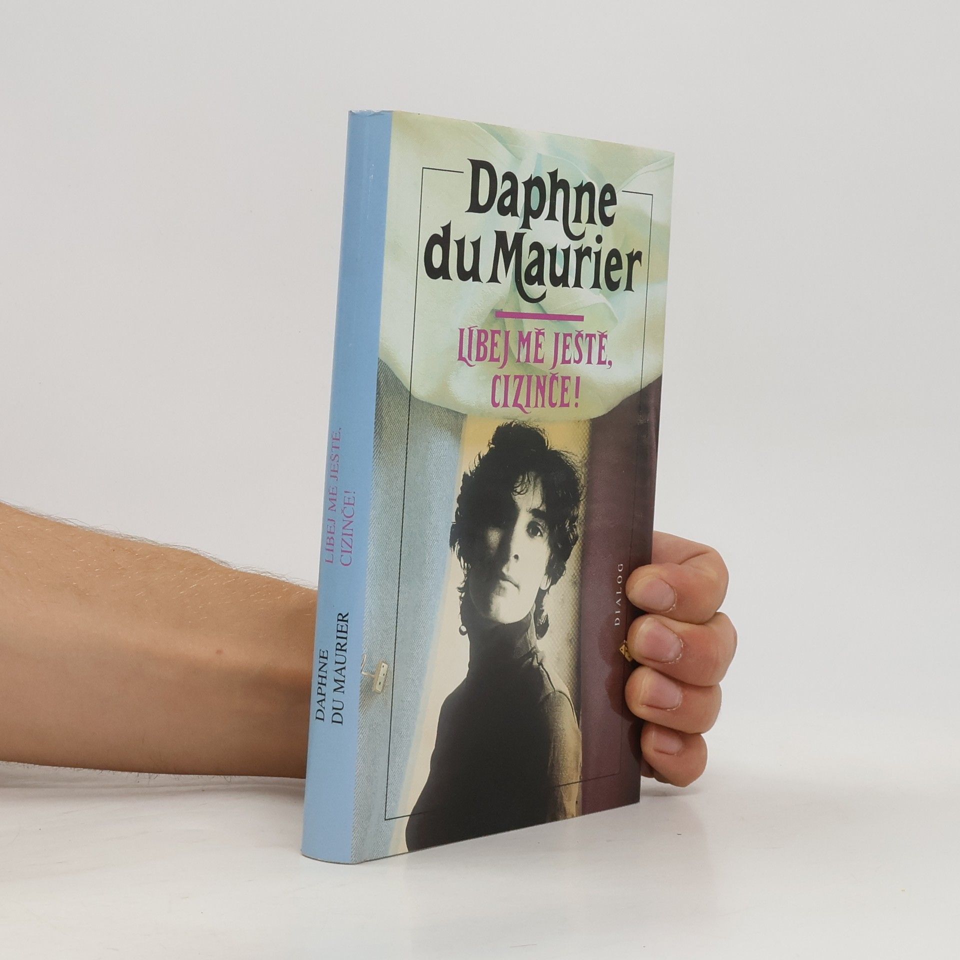 Daphne du Maurier Líbej mě ještě, cizinče!