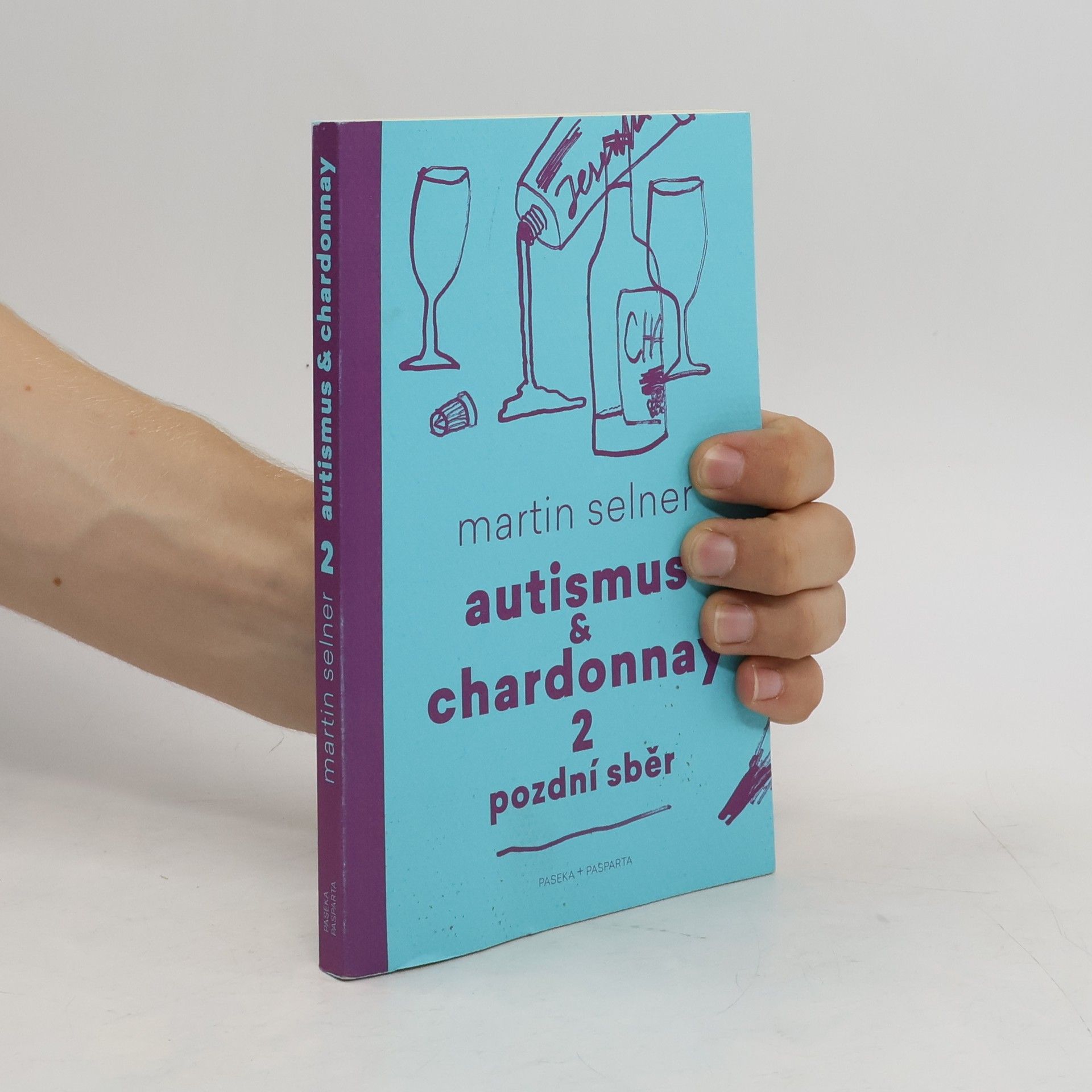 Martin Selner Autismus & Chardonnay. Pozdní sběr