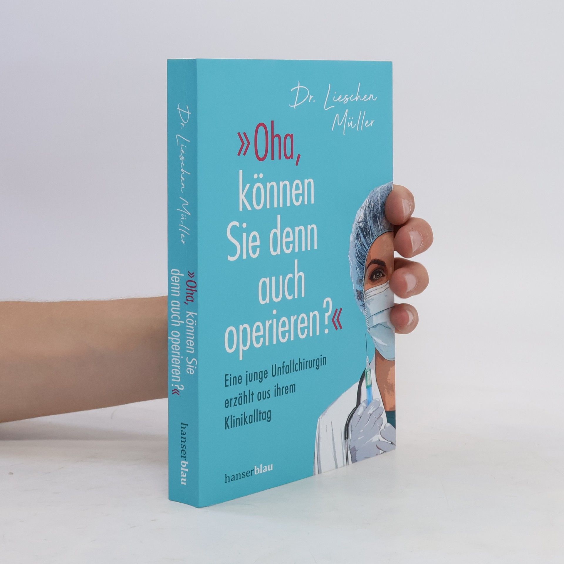 Lieschen Müller Oha, können. Sie denn auch operieren?