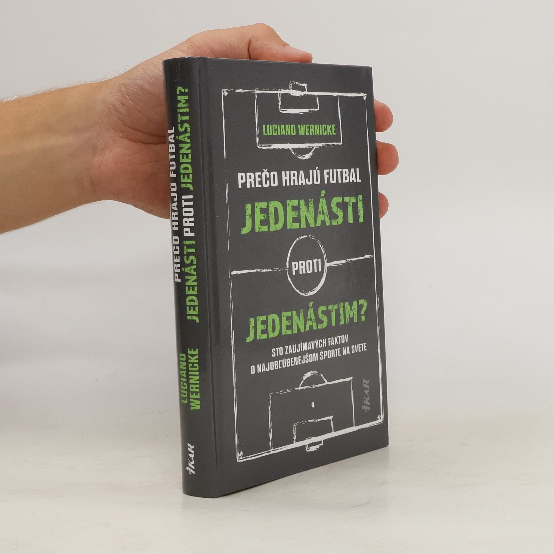 Luciano Wernicke Prečo hrajú futbal jedenásti proti jedenástim?