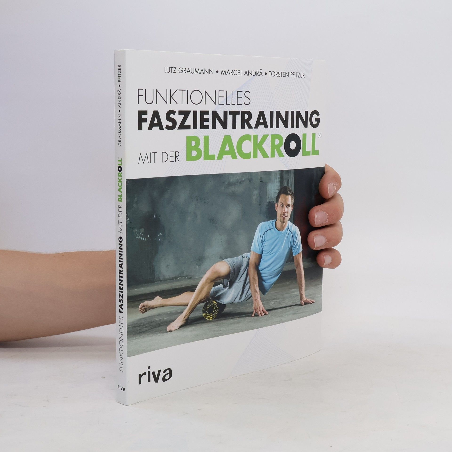 Marcel Andrä Funktionelles Faszientraining mit der Blackroll