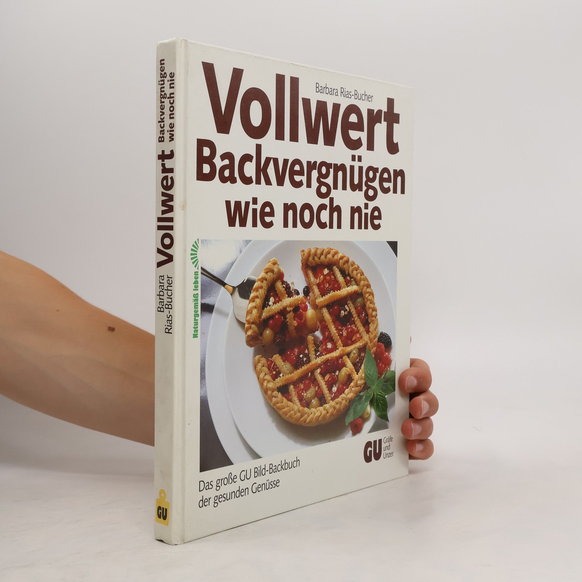 Barbara Bucher Rias Vollwert-Backvergnügen wie noch nie