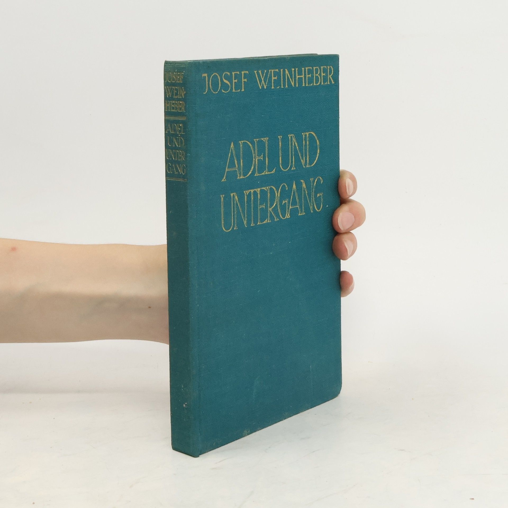 Jose Weinheber Adel und Untergang